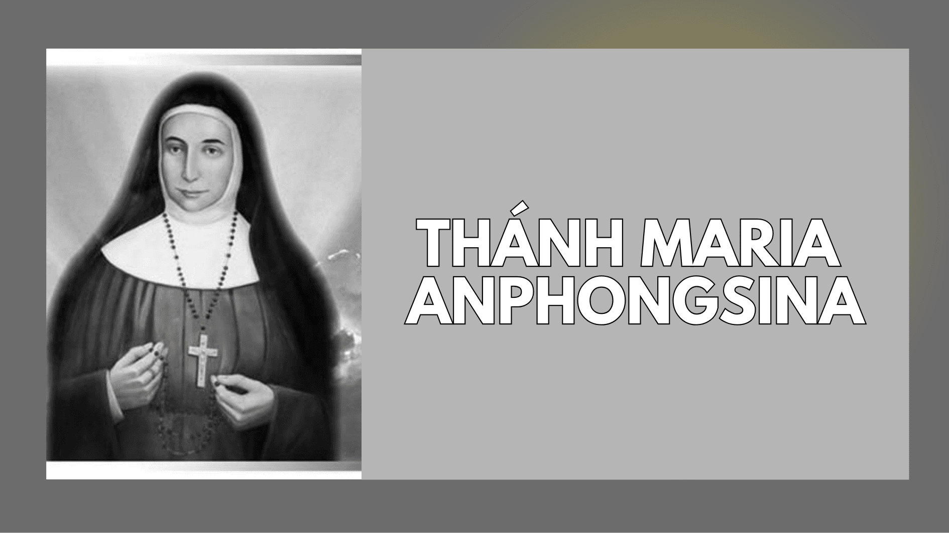 Ngày 25/3 Thánh Maria Anphongsina