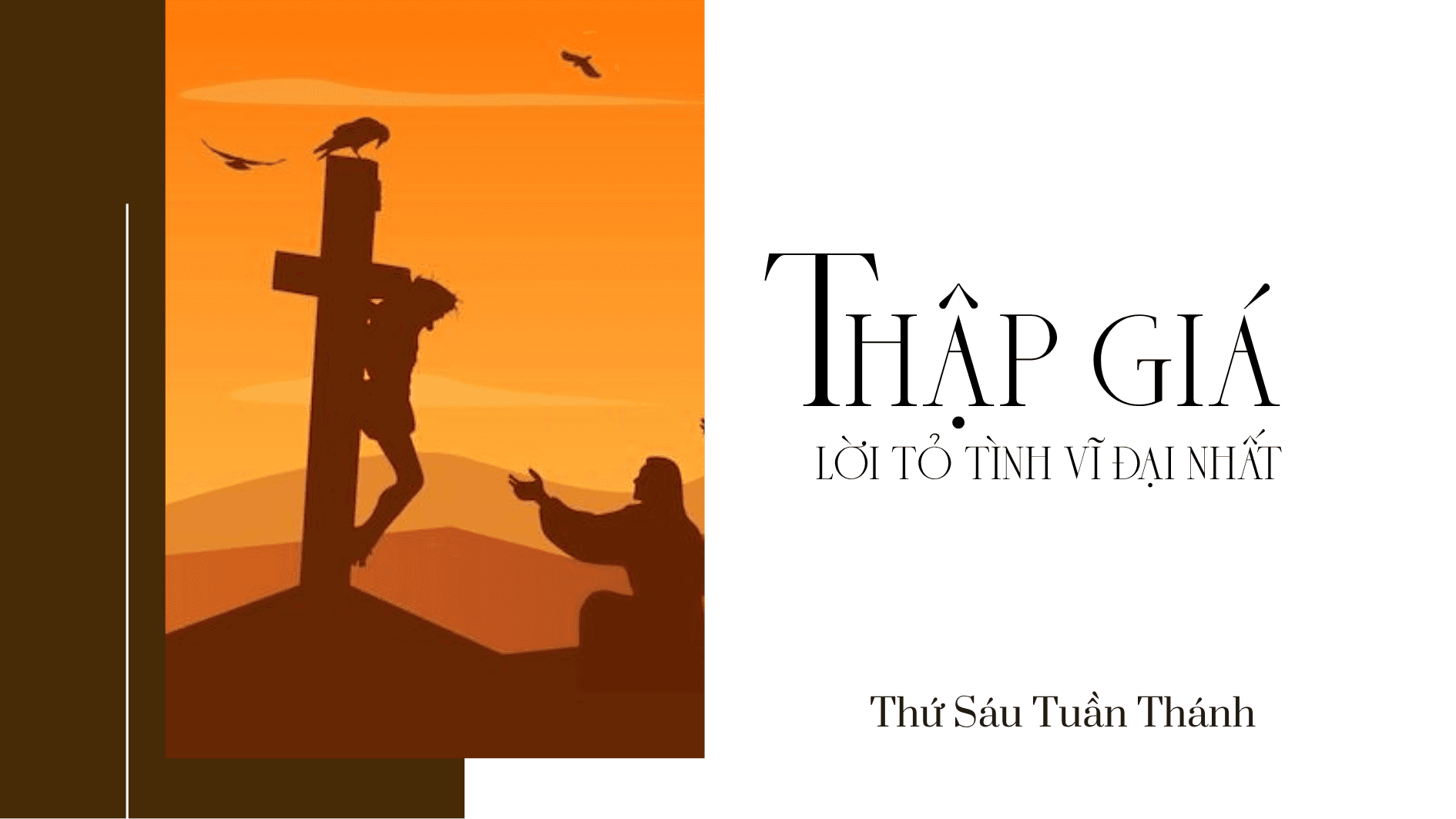 Thập giá - lời tỏ tình vĩ đại nhất: Thứ Sáu Tuần Thánh