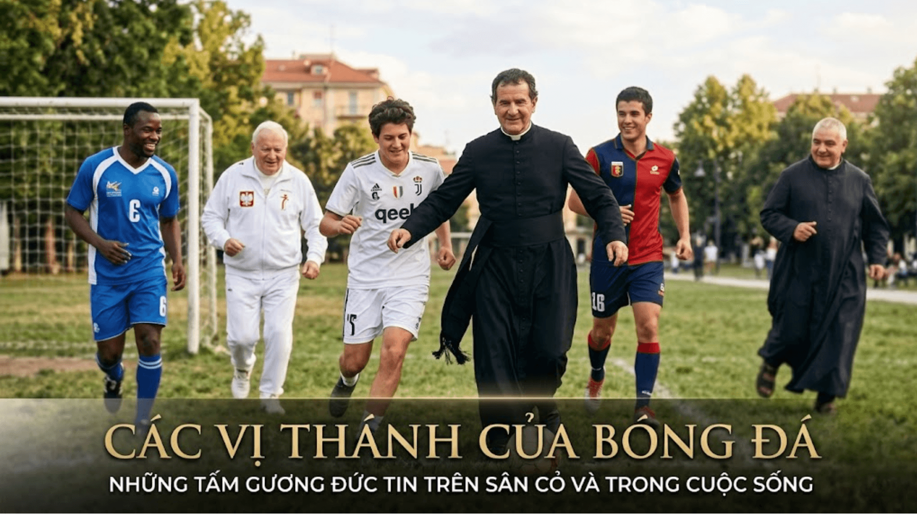 Các vị thánh của bóng đá: Những tấm gương đức tin trên sân cỏ và trong cuộc sống