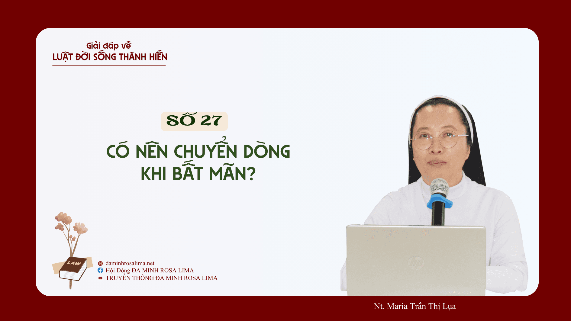 Giải đáp về luật đời sống thánh hiến_Số 27: Có nên chuyển Dòng khi bất mãn?