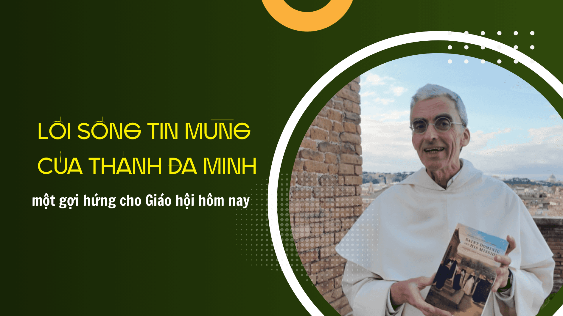 Lối sống Tin Mừng của Thánh Đa Minh – một gợi hứng cho Giáo hội hôm nay