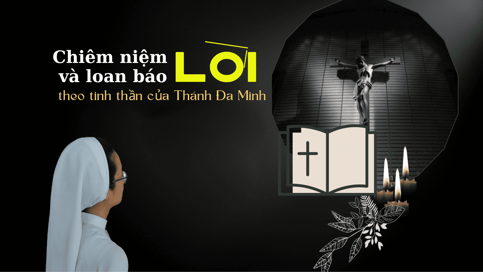 Chiêm niệm Lời và loan báo Lời theo tinh thần của Cha Thánh Đa Minh
