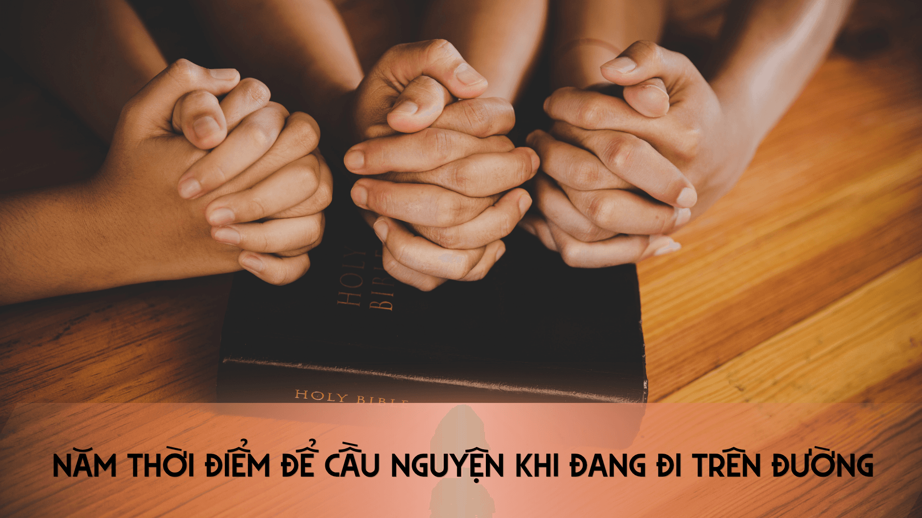 Năm thời điểm để cầu nguyện khi đang đi trên đường 