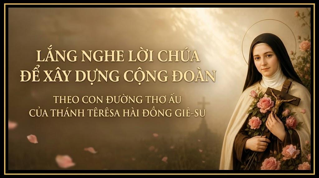 Lắng nghe Lời Chúa để xây dựng cộng đoàn theo con đường thơ ấu của Thánh Têrêsa Hài Đồng Giêsu