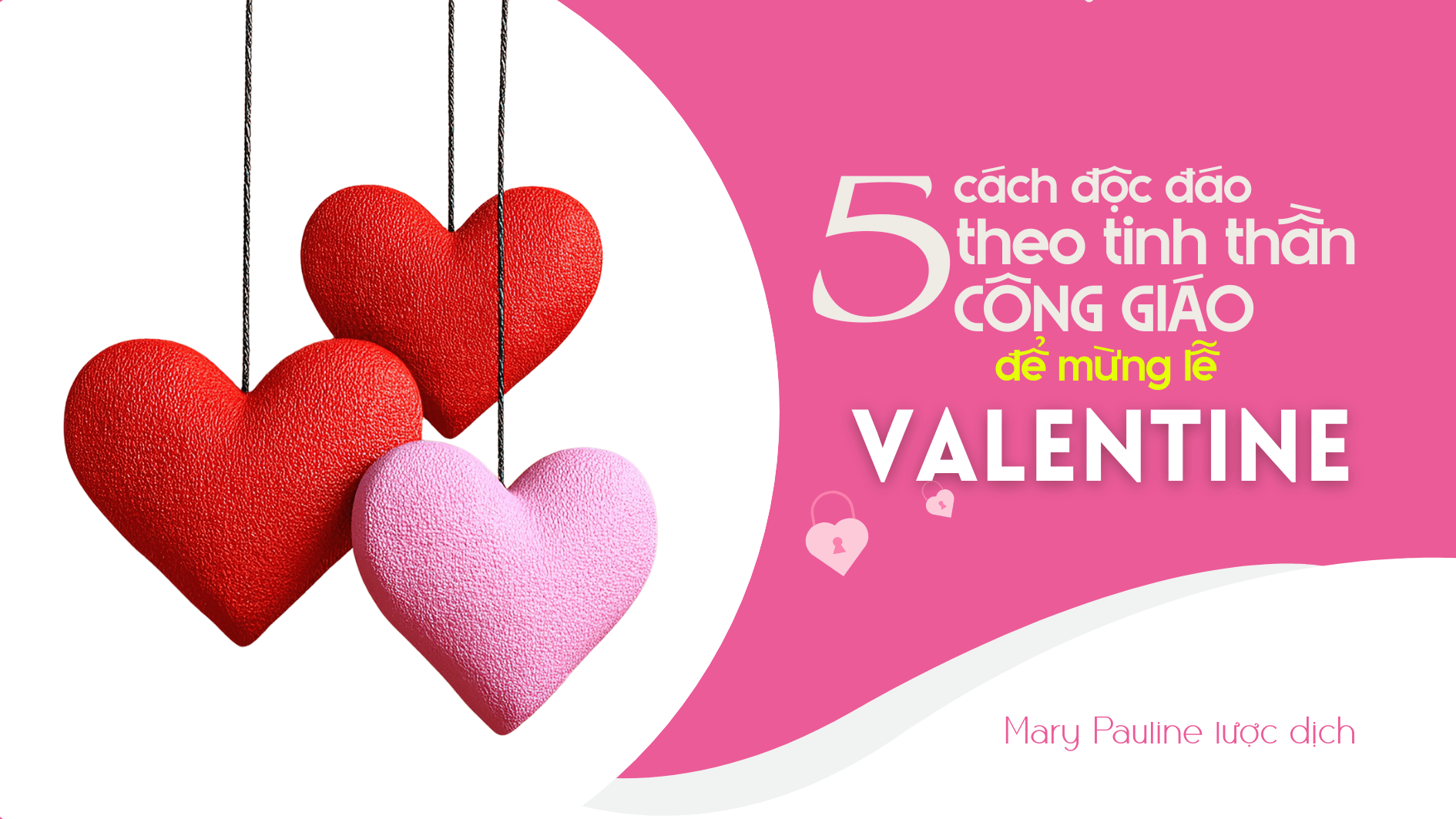 5 cách độc đáo theo tinh thần Công giáo để mừng lễ Valentine