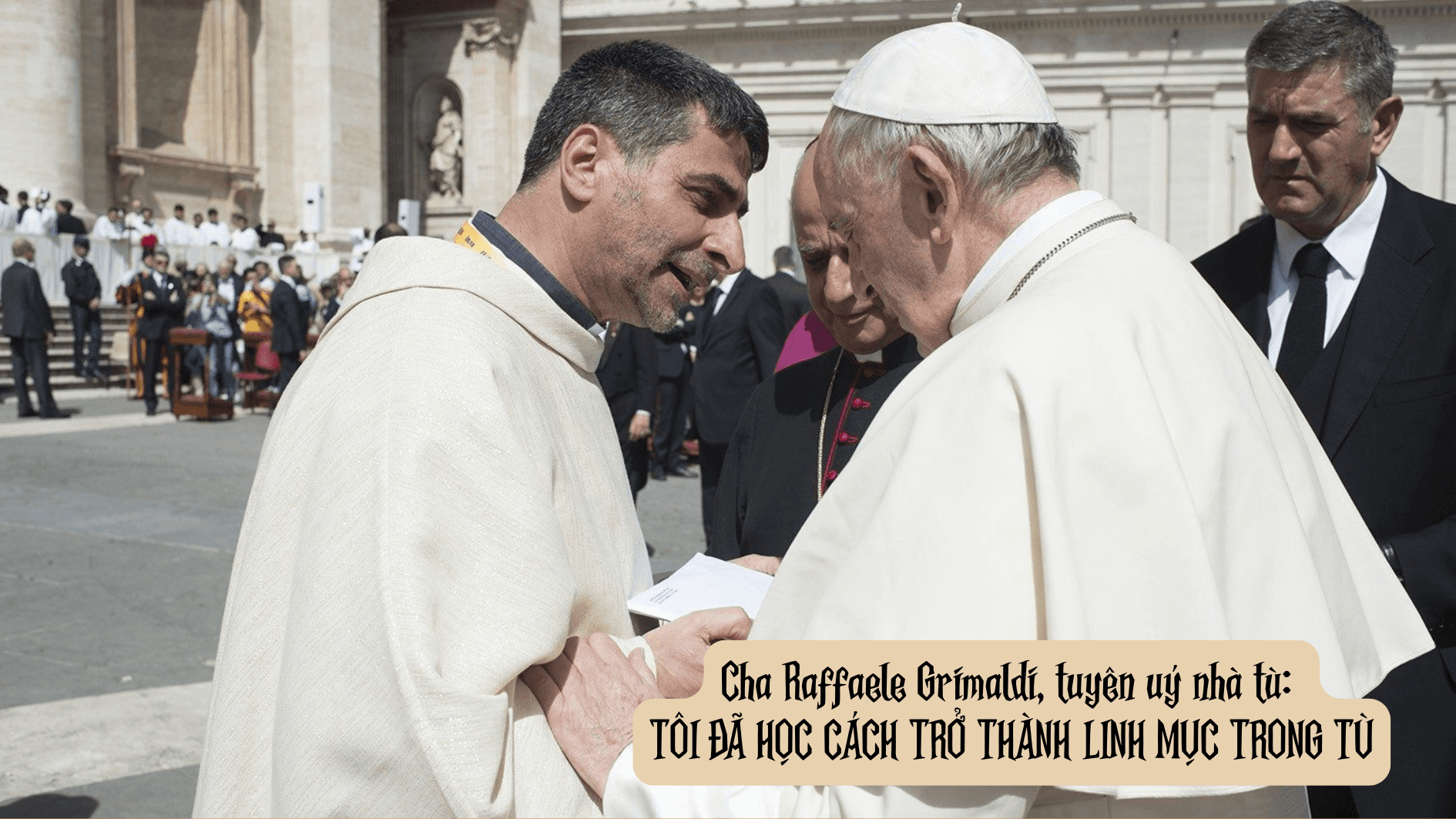 Cha Raffaele Grimaldi, tuyên uý nhà tù: Tôi đã học cách trở thành linh mục trong tù