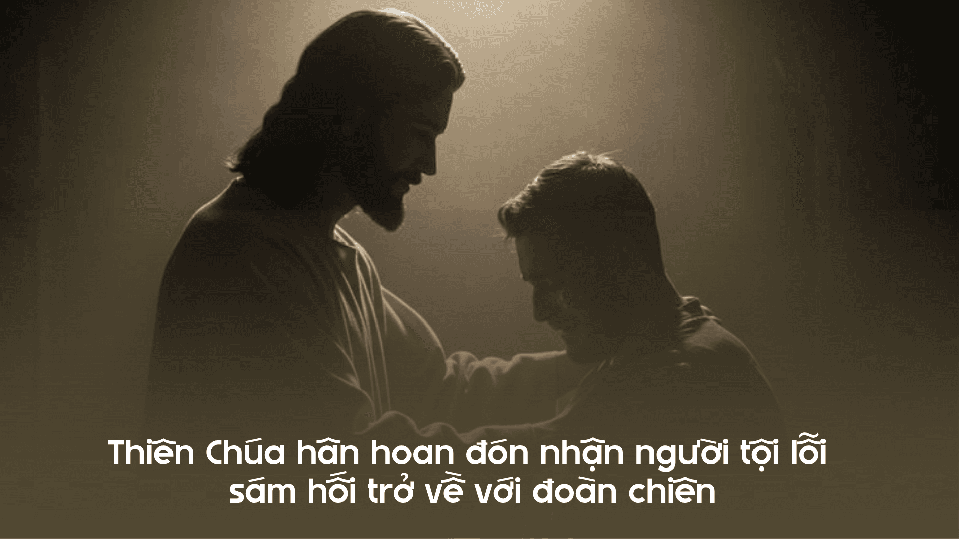 Thiên Chúa hân hoan đón nhận người tội lỗi sám hối trở về với đoàn chiên