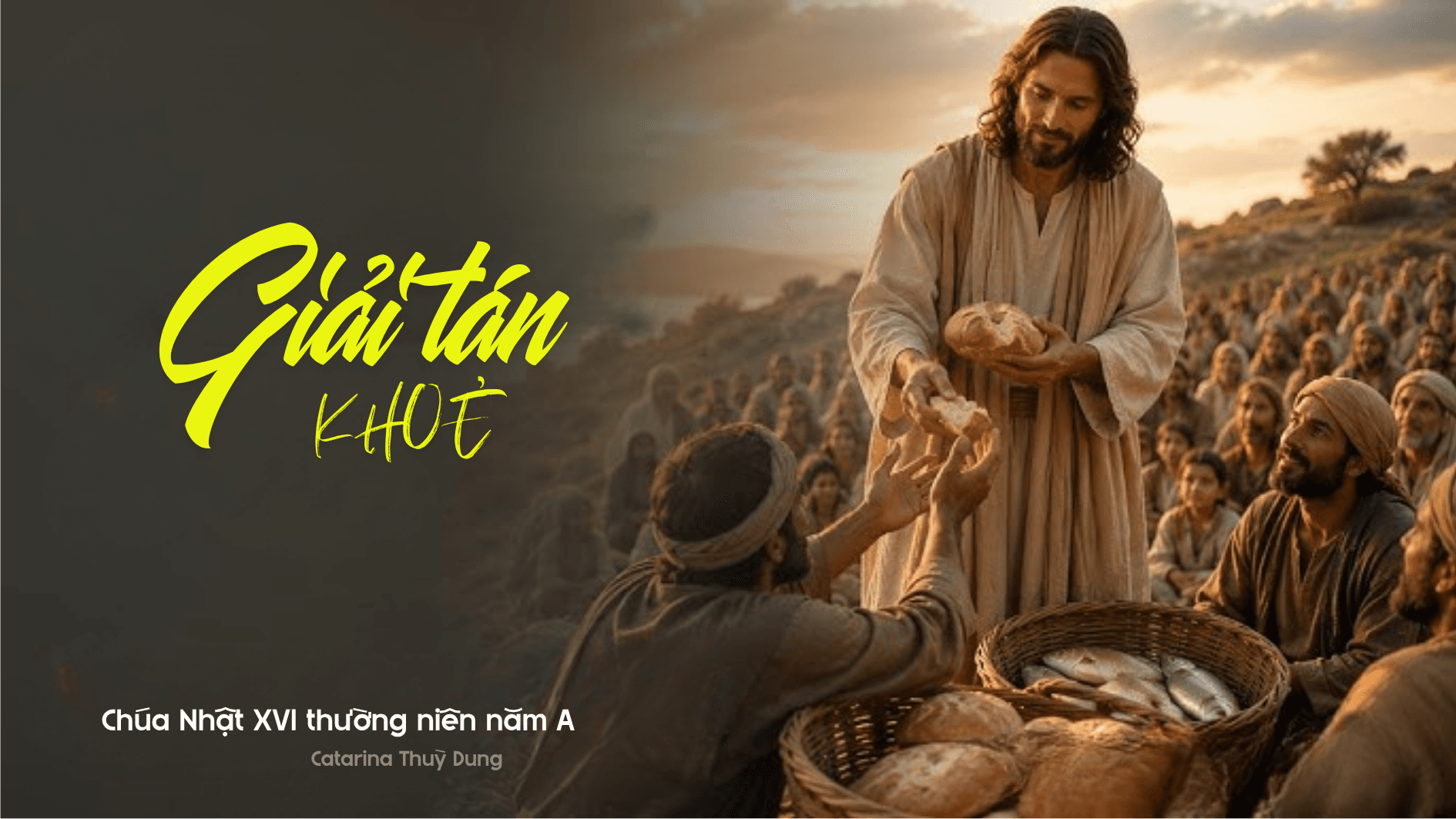 "Giải tán! Khỏe!": Chúa Nhật XVIII thường niên năm A (Sr. Thuỳ Dung)