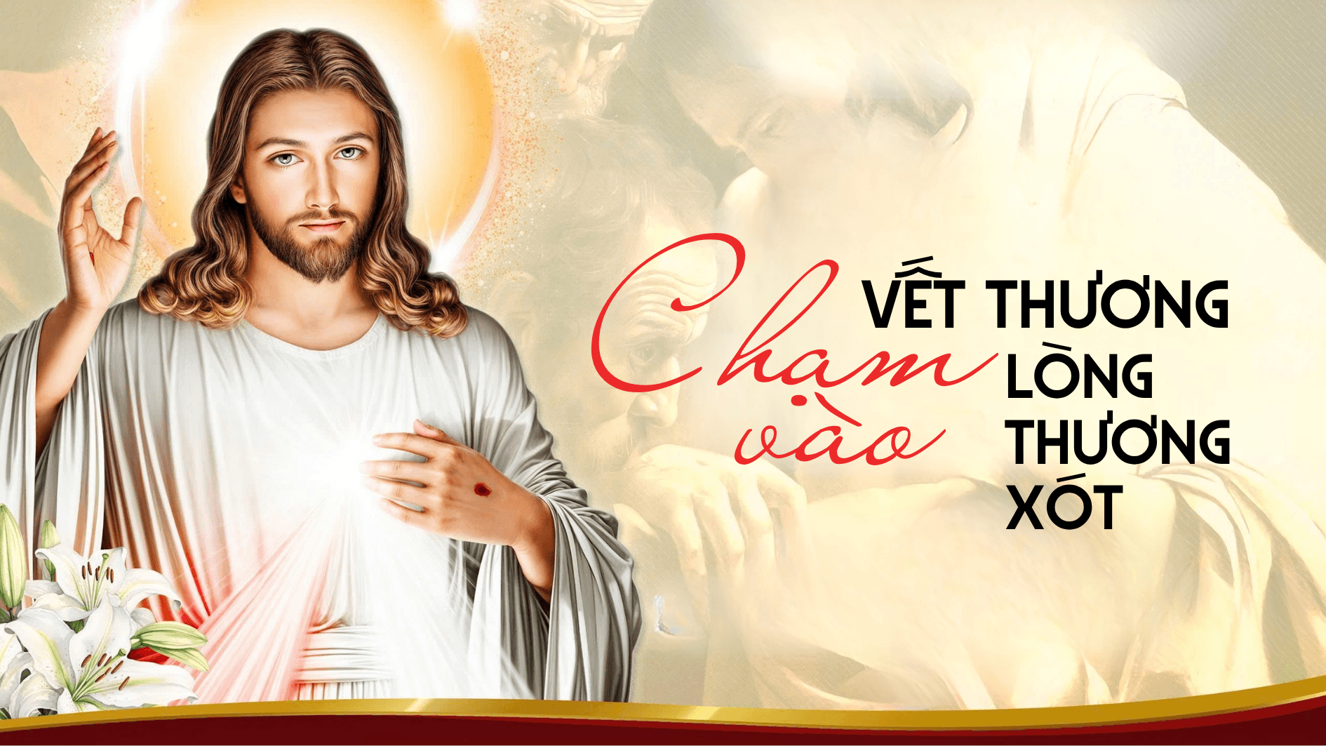 Chạm vào vết thương – chạm vào Lòng Thương Xót