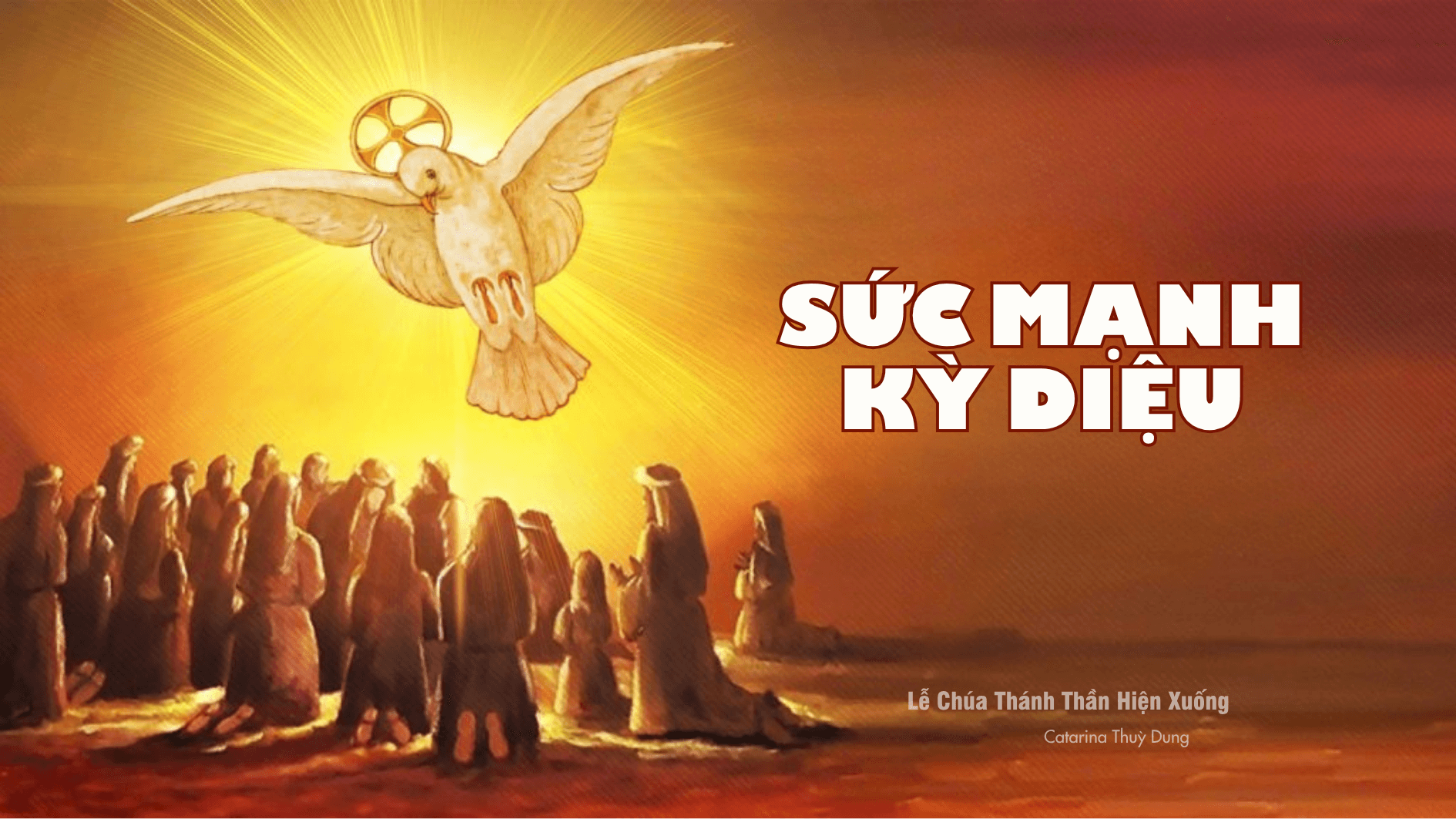 Sức mạnh kỳ diệu: Lễ Chúa Thánh Thần Hiện Xuống (Sr. Thuỳ Dung)