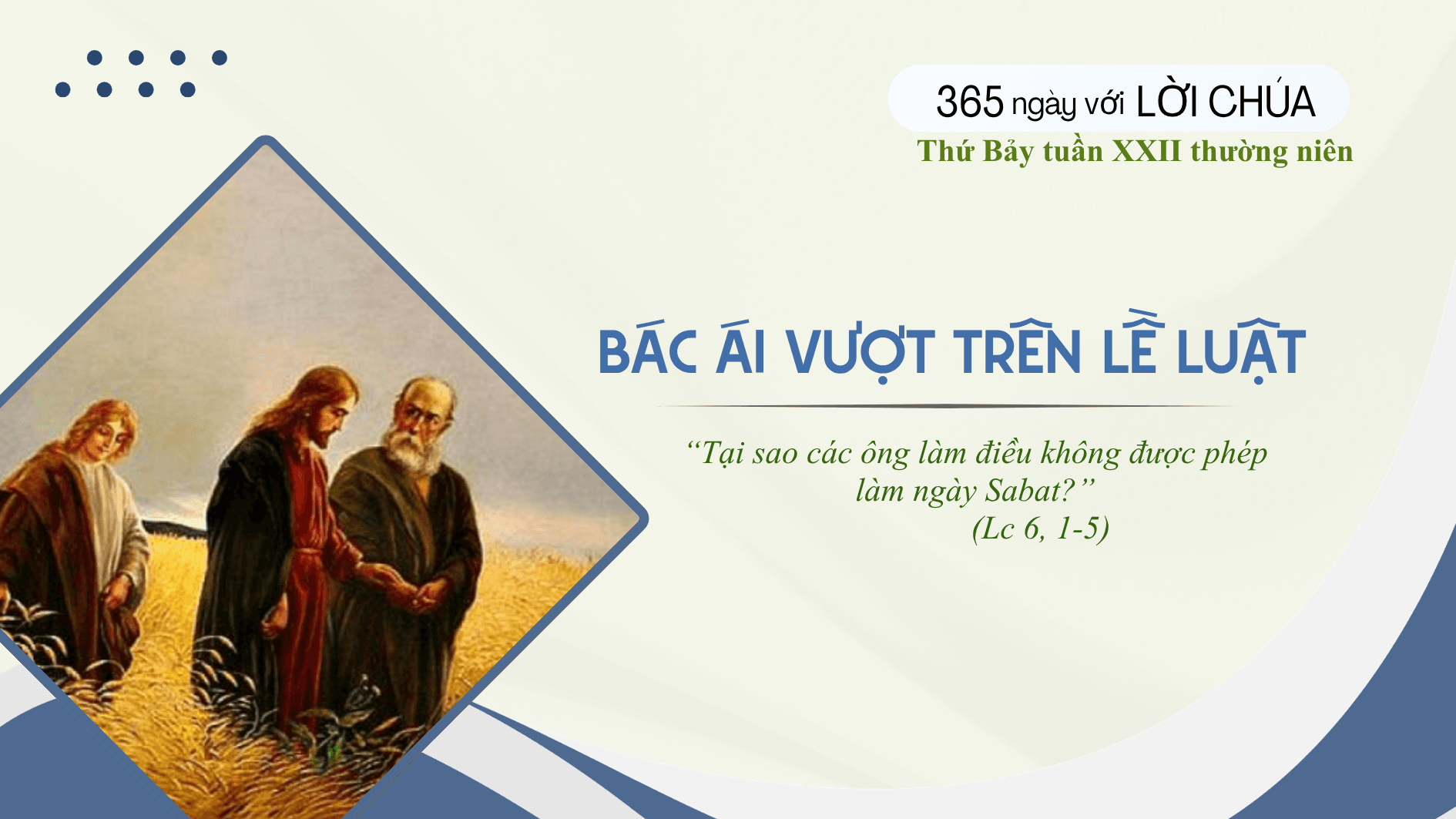 Bác ái vượt trên lề luật: Thứ Bảy tuần 22 thường niên