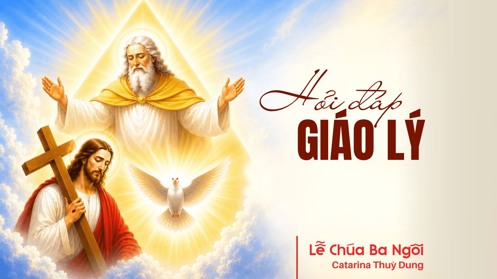 Hói đáp giáo lý: Lễ Chúa Ba Ngôi năm A (Sr. Thuỳ Dung)