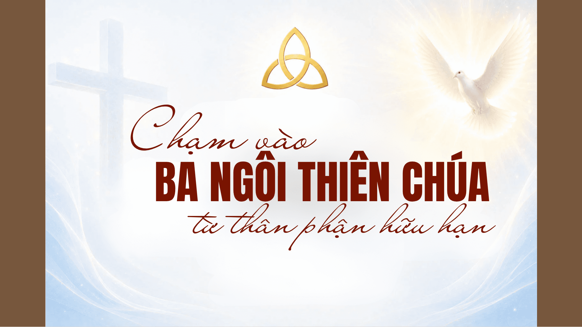 Chạm vào Ba Ngôi Thiên Chúa từ thân phận hữu hạn