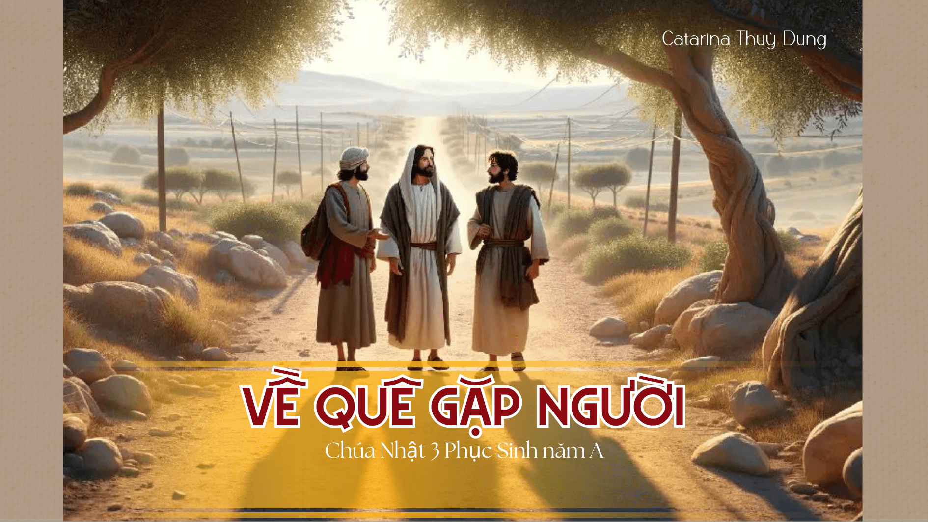 Về quê gặp Người - Chúa Nhật 3 Phục Sinh năm A