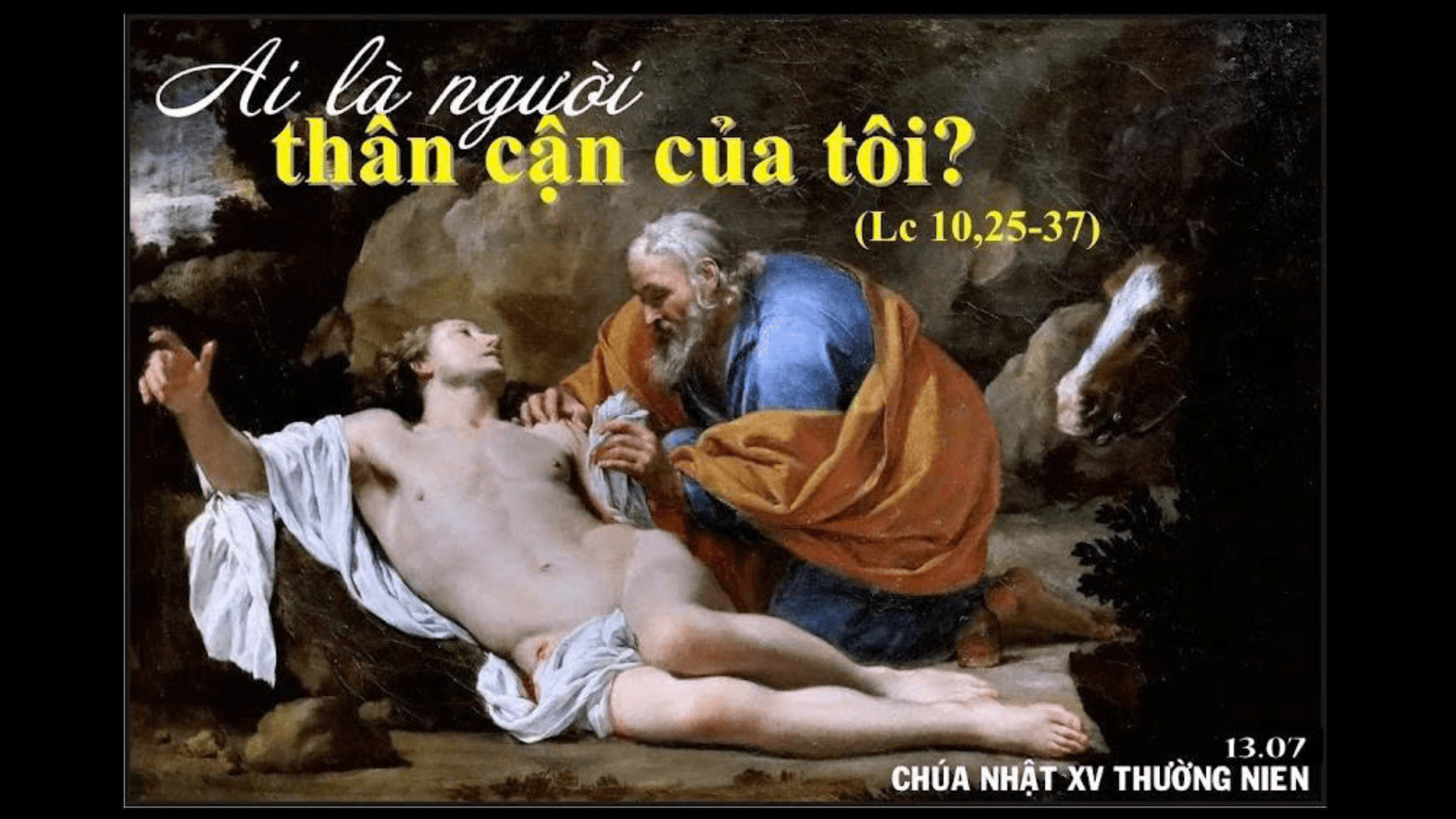 Ai là người thân cận của tôi?" - Chúa Nhật XV thường niên C