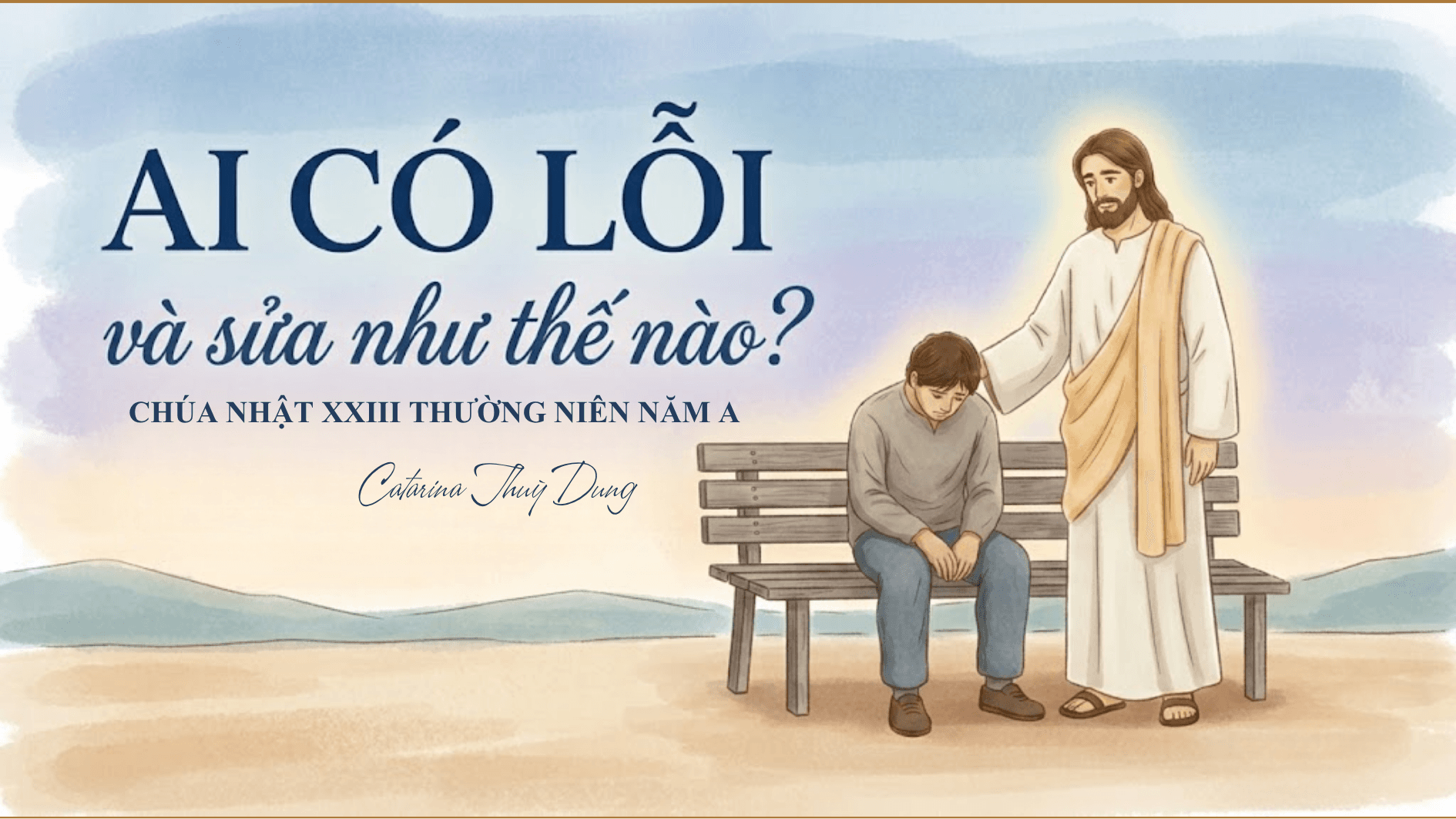 Ai có lỗi và sửa như thế nào? -Chúa Nhật XXIII thường niên năm A (Sr. Thuỳ Dung)