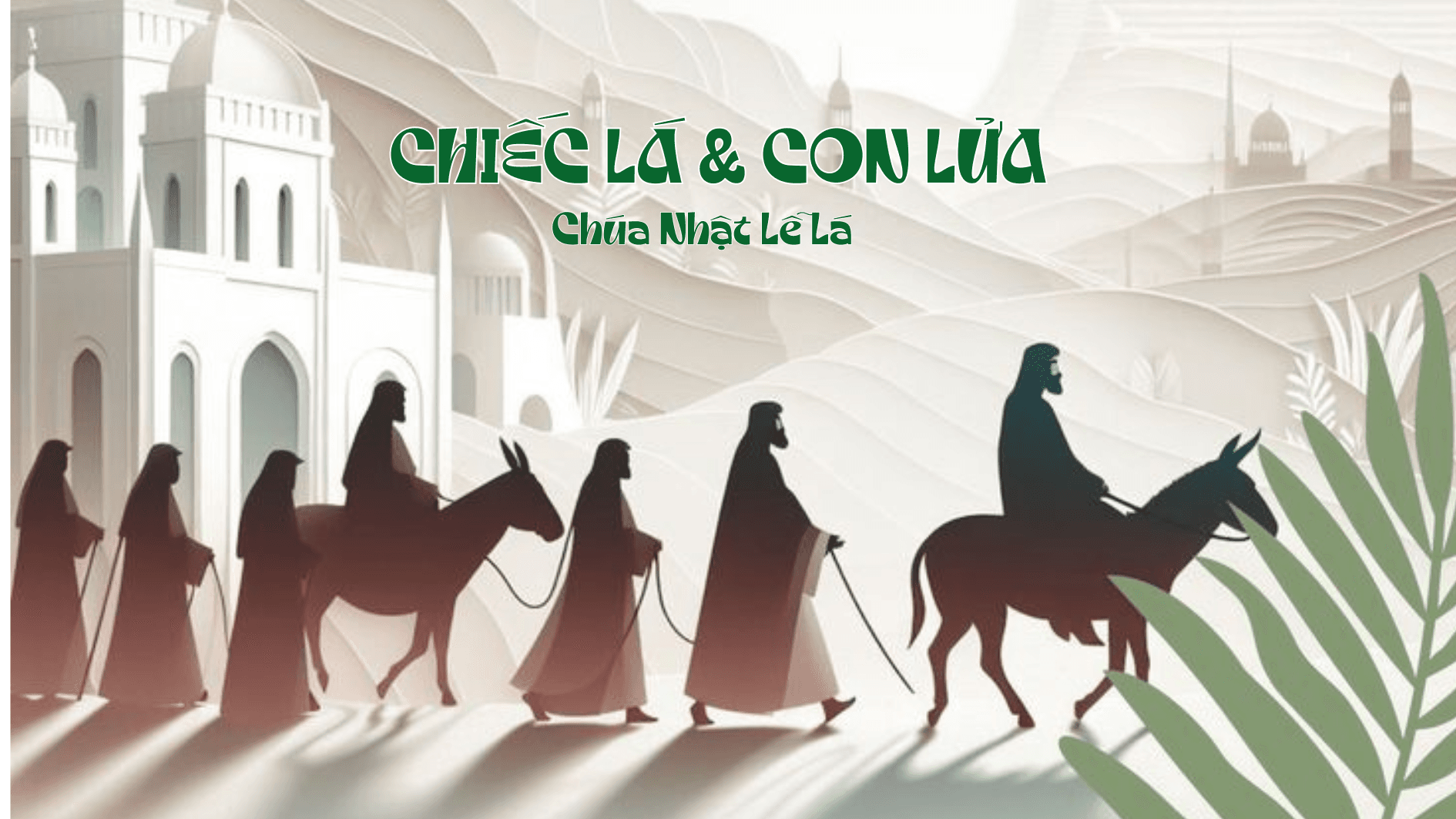 Chiếc lá và lừa con - Chúa Nhật Lễ Lá