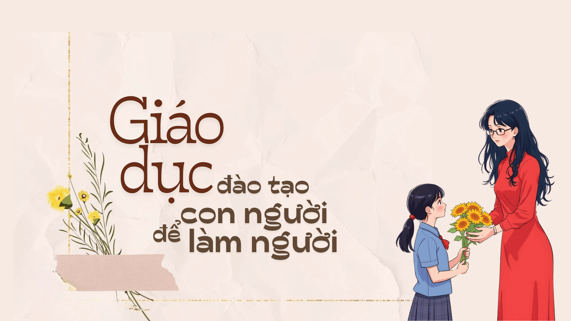 Giáo dục: Đào tạo con người để làm người