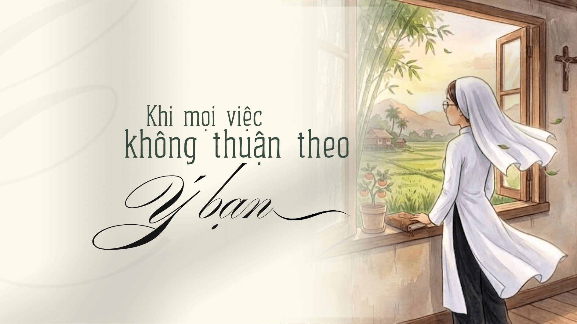Khi mọi việc không thuận theo ý bạn...