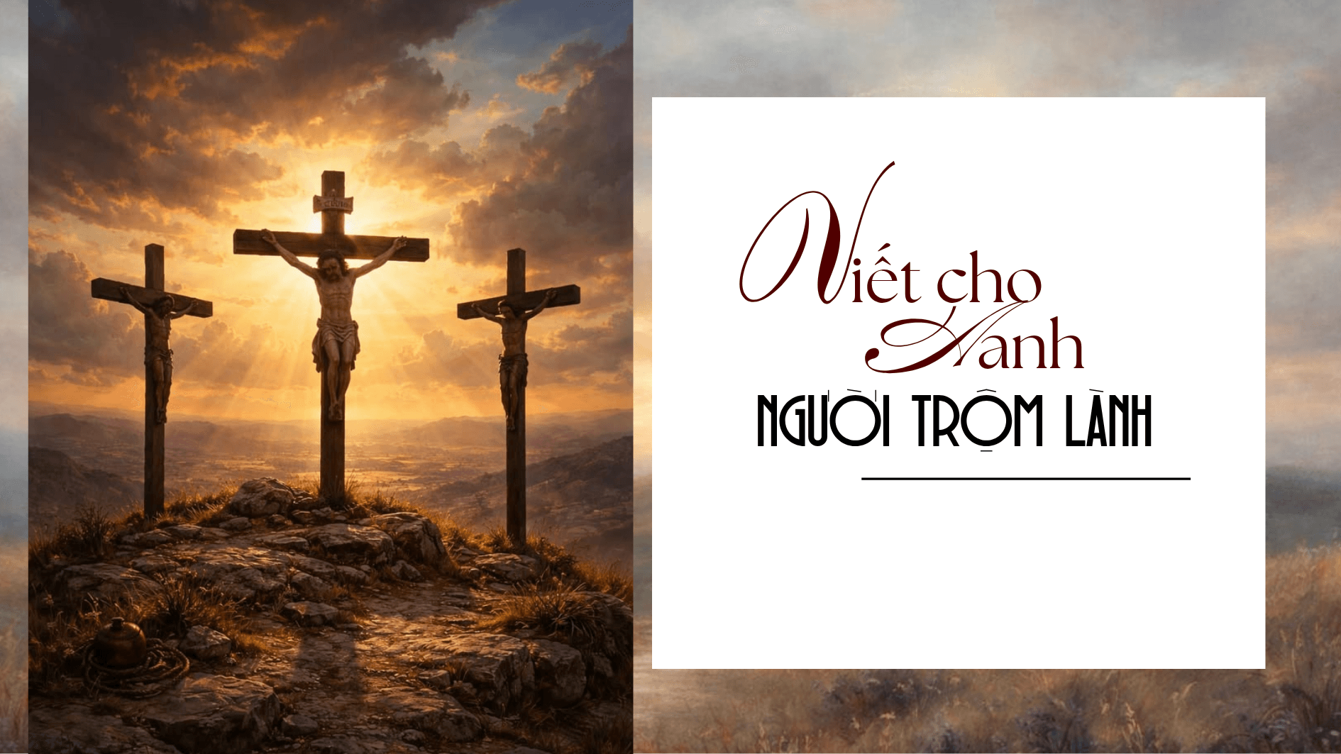 Viết cho Anh, người trộm lành