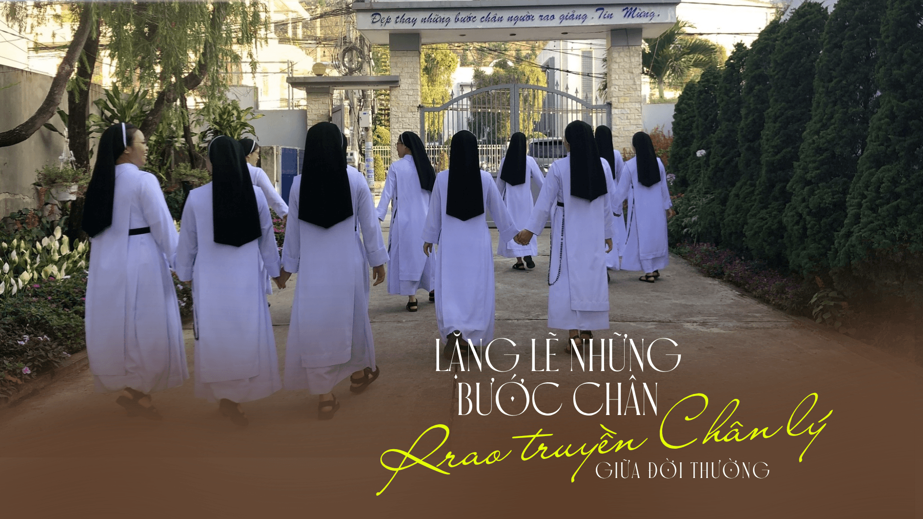 Lặng lẽ những bước chân rao truyền Chân lý giữa đời thường