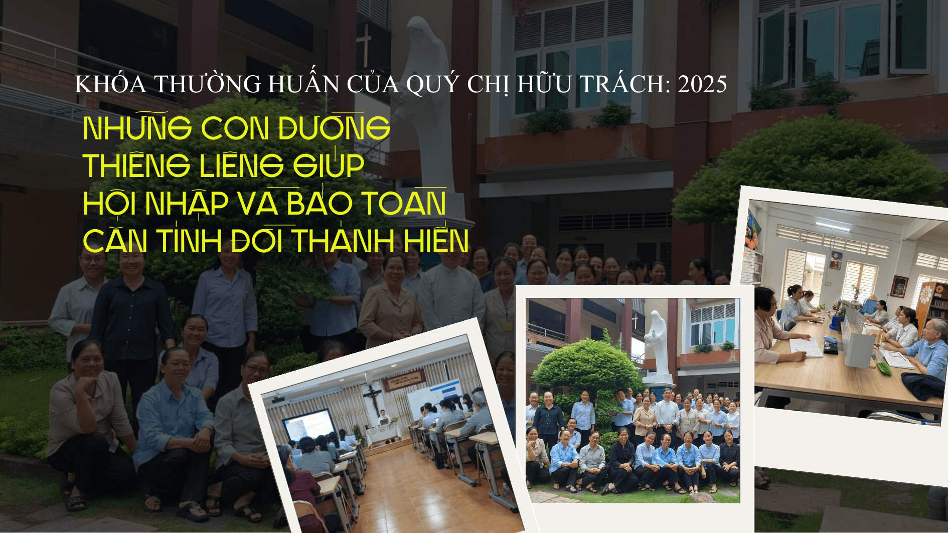 Khóa thường huấn của quý Chị Hữu trách 2025: NHỮNG CON ĐƯỜNG THIÊNG LIÊNG GIÚP HỘI NHẬP VÀ BẢO TOÀN CĂN TÍNH ĐỜI THÁNH HIẾN