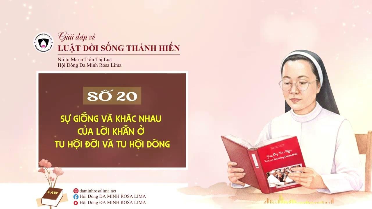 Giải đáp LUẬT ĐỜI SỐNG THÁNH HIẾN Số 20: Sự giống và khác nhau của LỜI KHẤN Tu Hội Đời và Tu Dòng