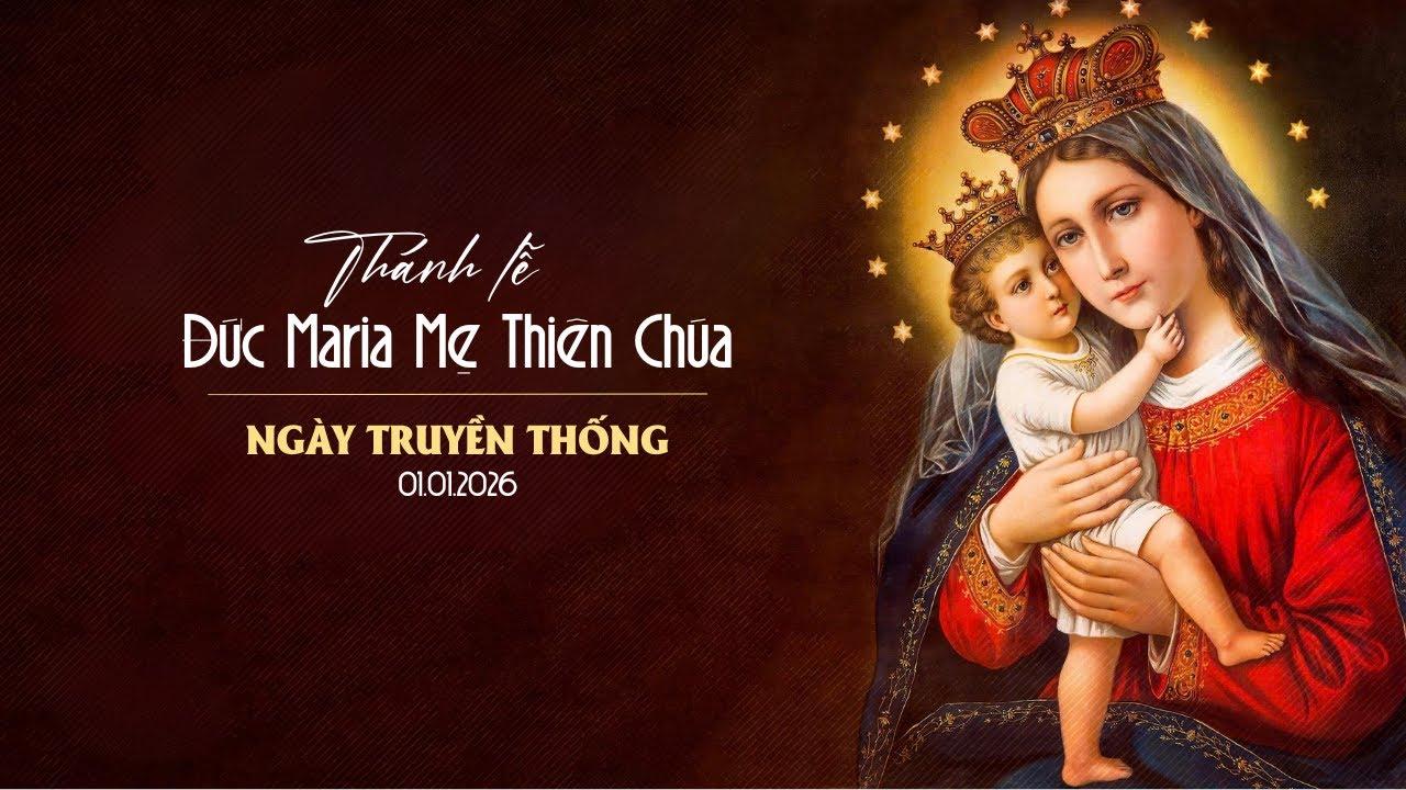 Thánh Lễ Đức Maria Mẹ Thiên Chúa_Ngày Truyền Thống năm 2026