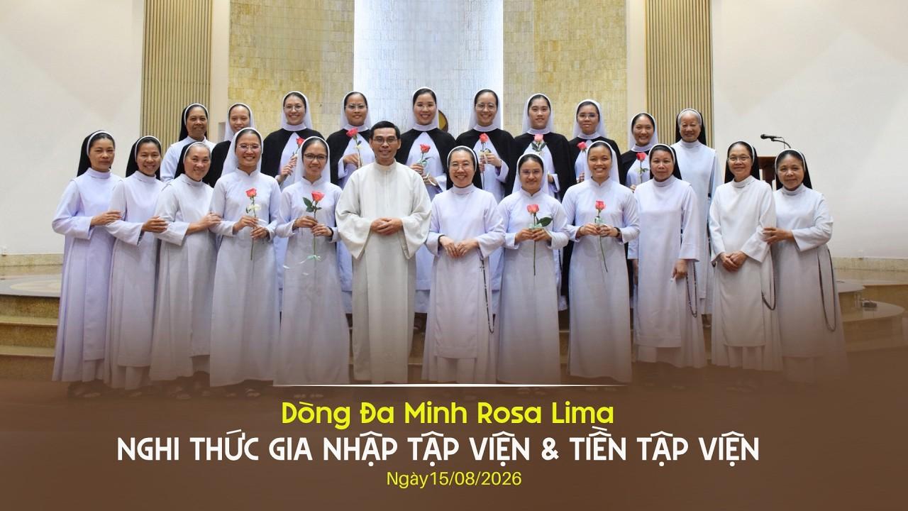 Nghi thức gia nhập Tập viện và Tiền Tập viện | Đa Minh Rosa Lima | Ngày 15/8/2026