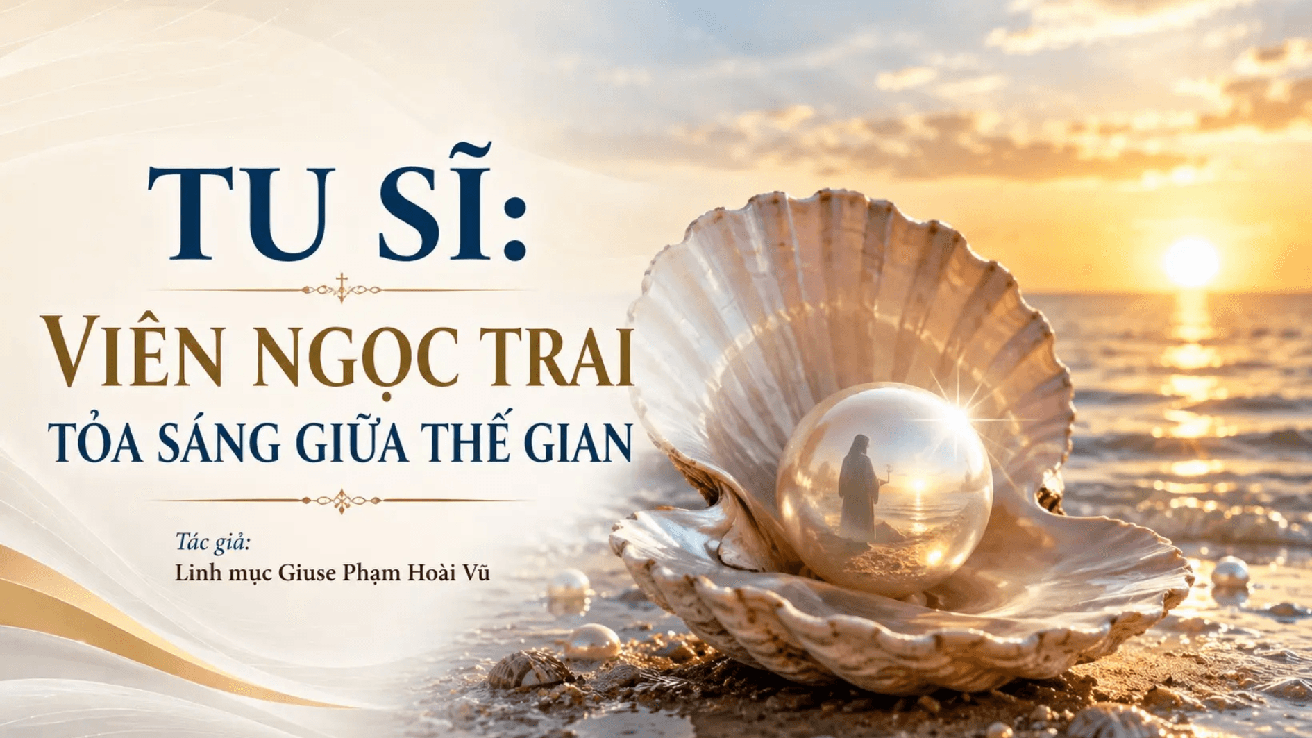 Tu sĩ - Viên ngọc trai toả sáng giữa thế gian