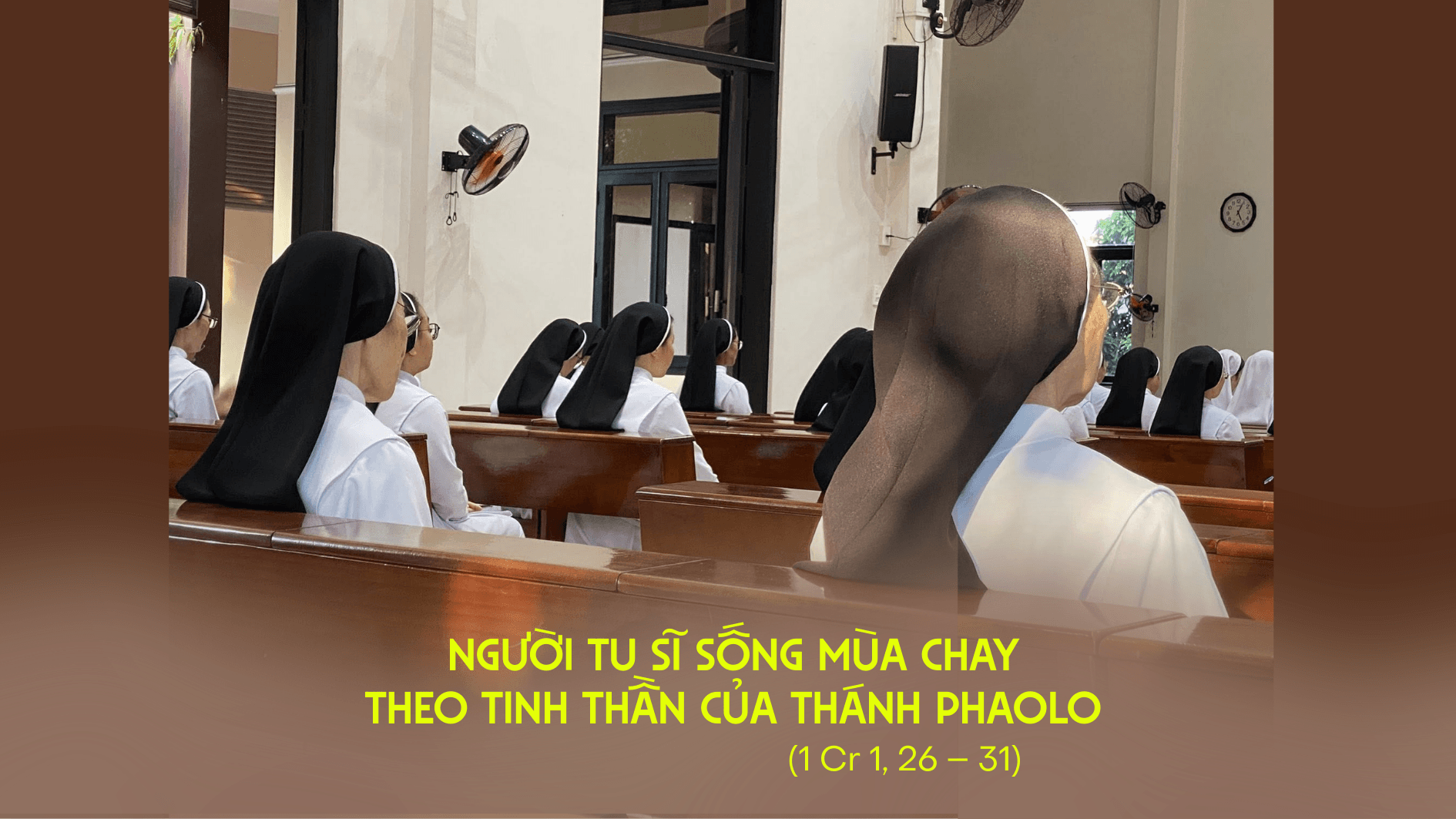 Người Tu sĩ sống Mùa Chay theo tinh thần của Thánh Phaolo (1 Cr 1, 26 – 31)