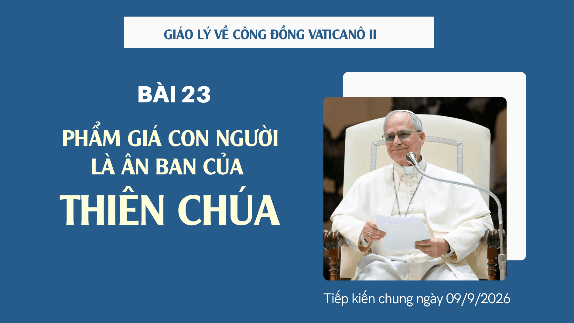 Giáo lý về Công đồng Vaticanô II | Bài 24: Giáo hội: Lắng nghe và phục vụ thế giới