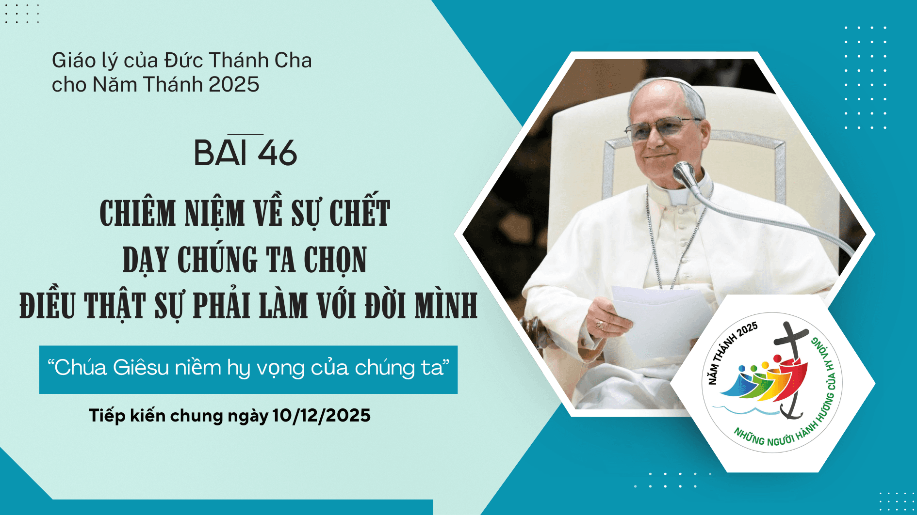 Giáo lý cho Năm Thánh 2025 - Bài 46: Chiêm niệm về sự chết dạy chúng ta chọn điều thật sự phải làm với đời mình