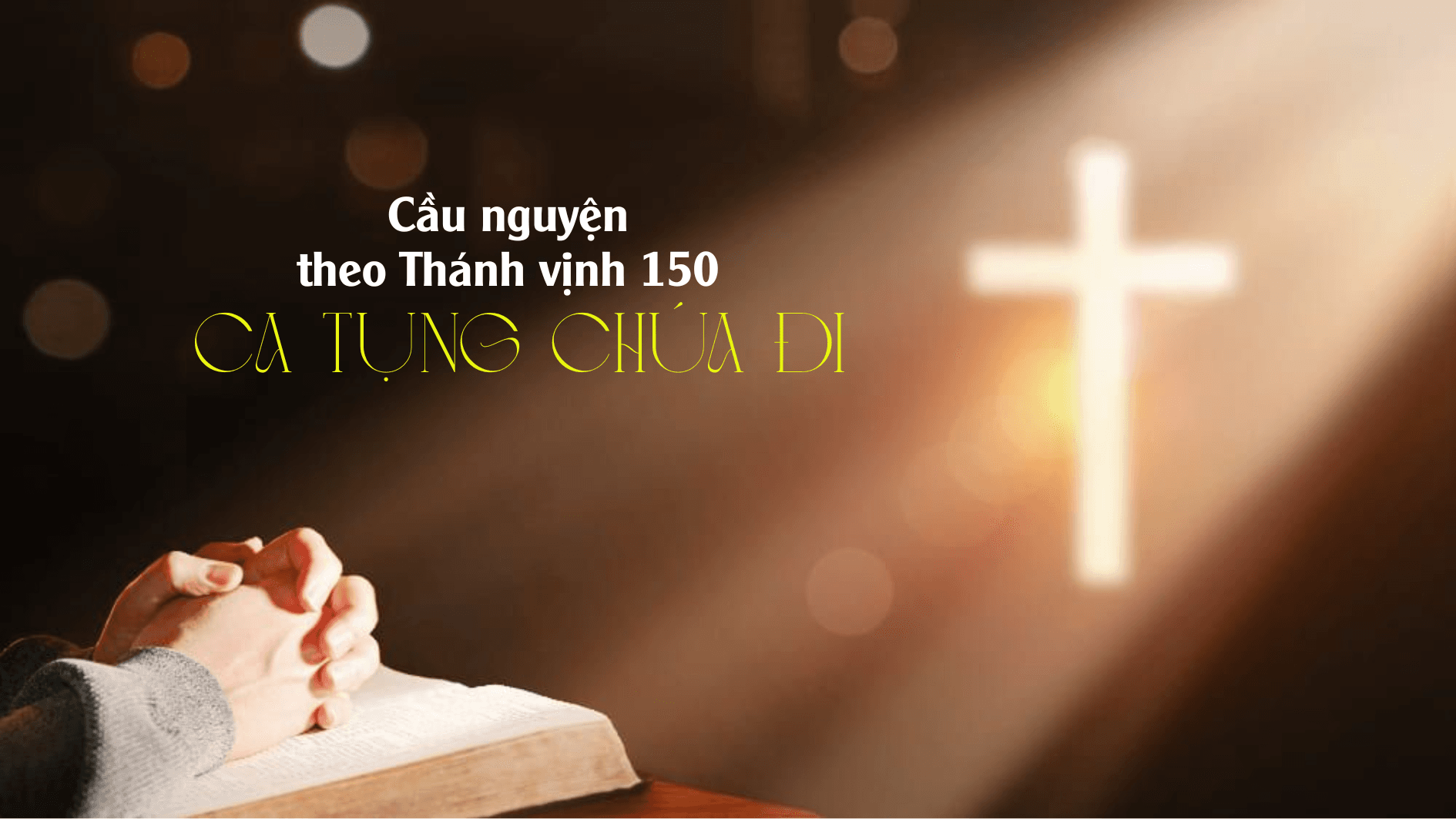 Cầu nguyện theo Thánh vịnh 150