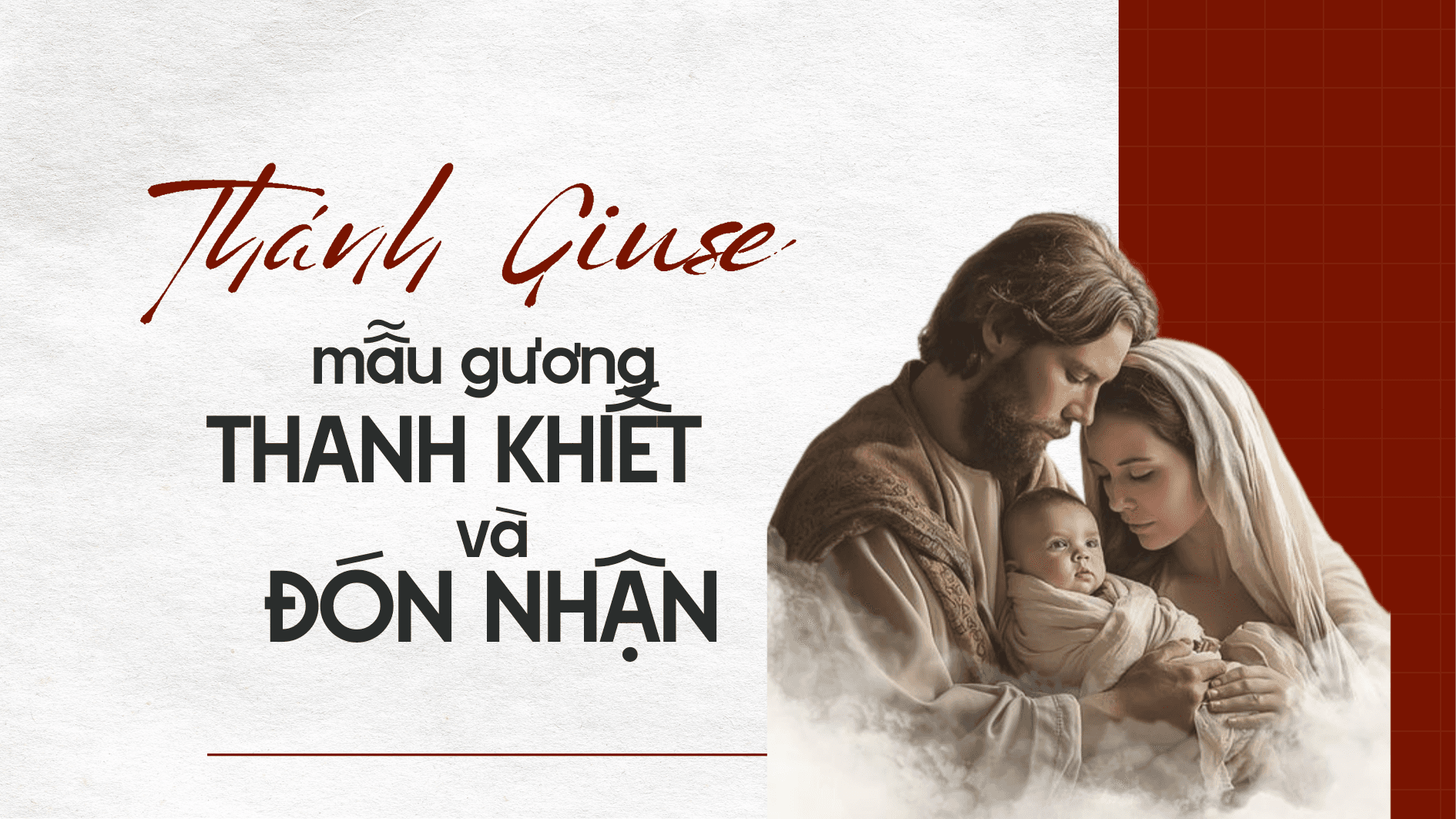 Thánh GIUSE mẫu gương THANH KHIẾT và ĐÓN NHẬN