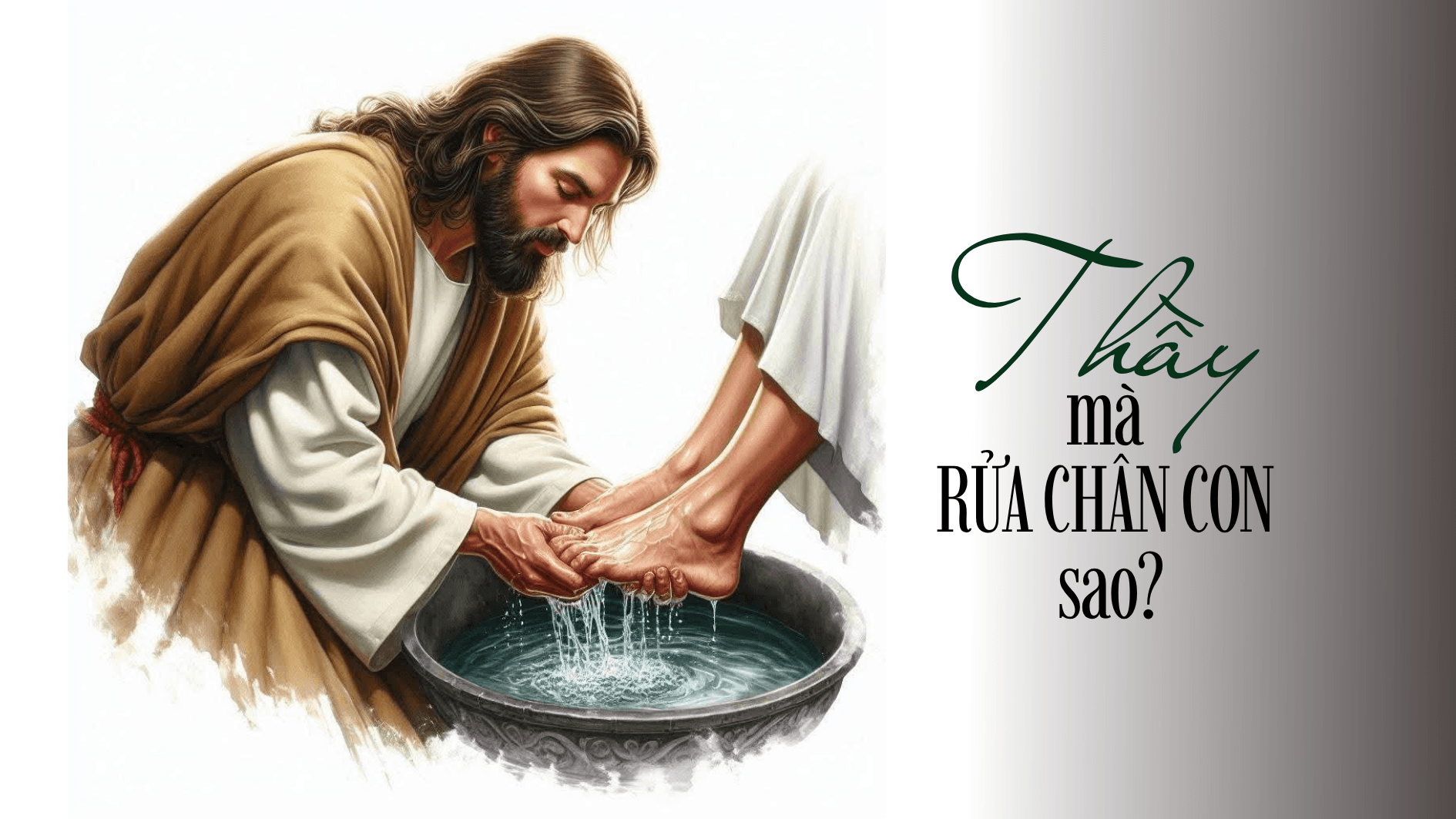 Thầy mà lại rửa chân cho con sao?