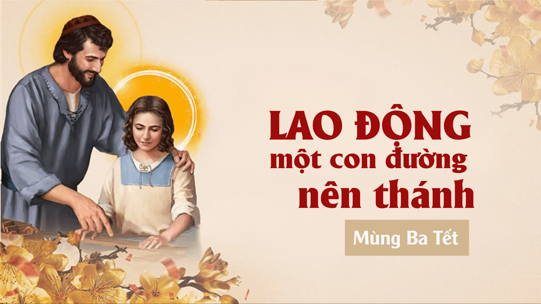 Mồng Ba Tết: Lao động một con đường nên thánh