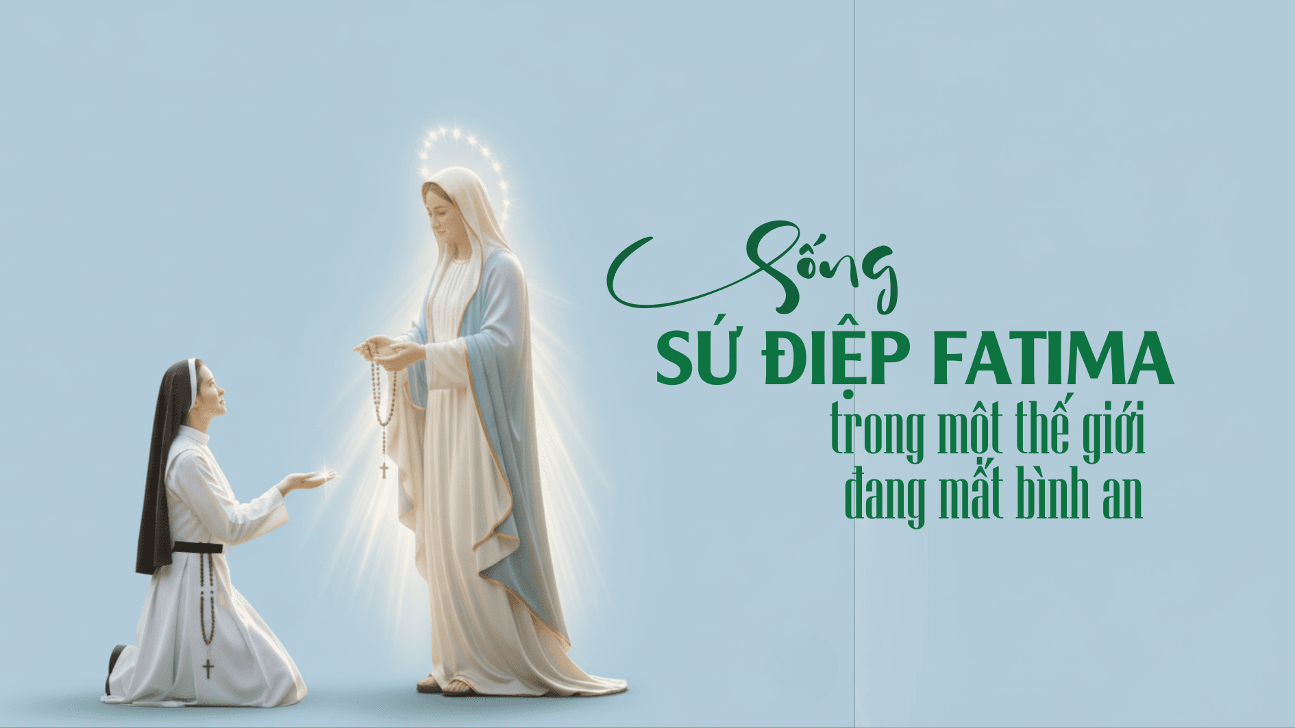 Sống Sứ điệp Fatima trong một thế giới đang mất bình an