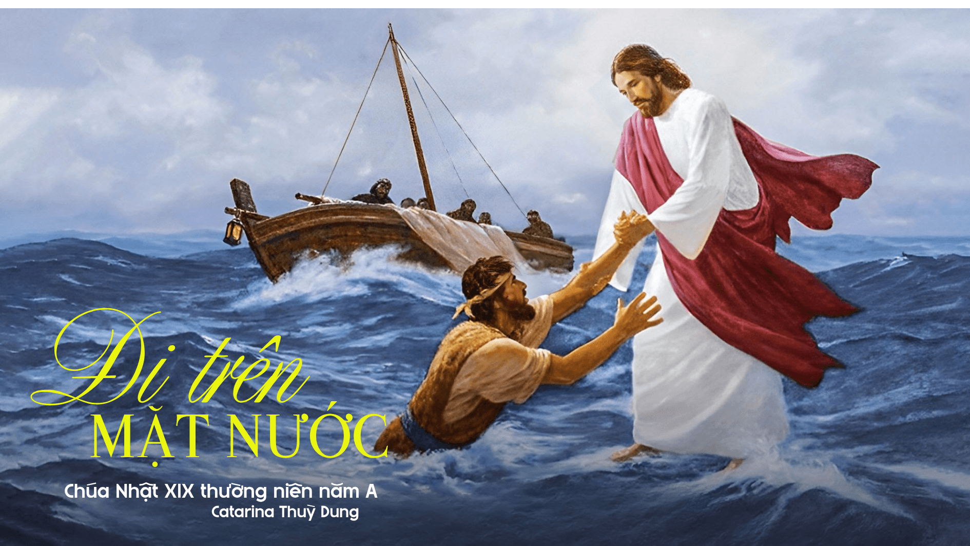 Đi trên mặt nước: Chúa Nhật XIX thường niên năm A (Sr. Thuỳ Dung)