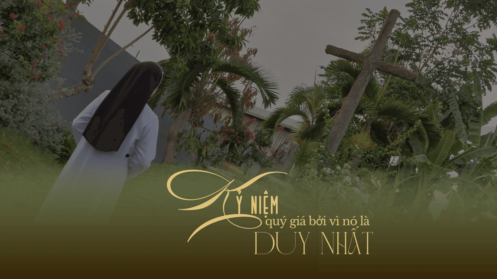 Kỉ niệm quý giá bởi vì nó là duy nhất