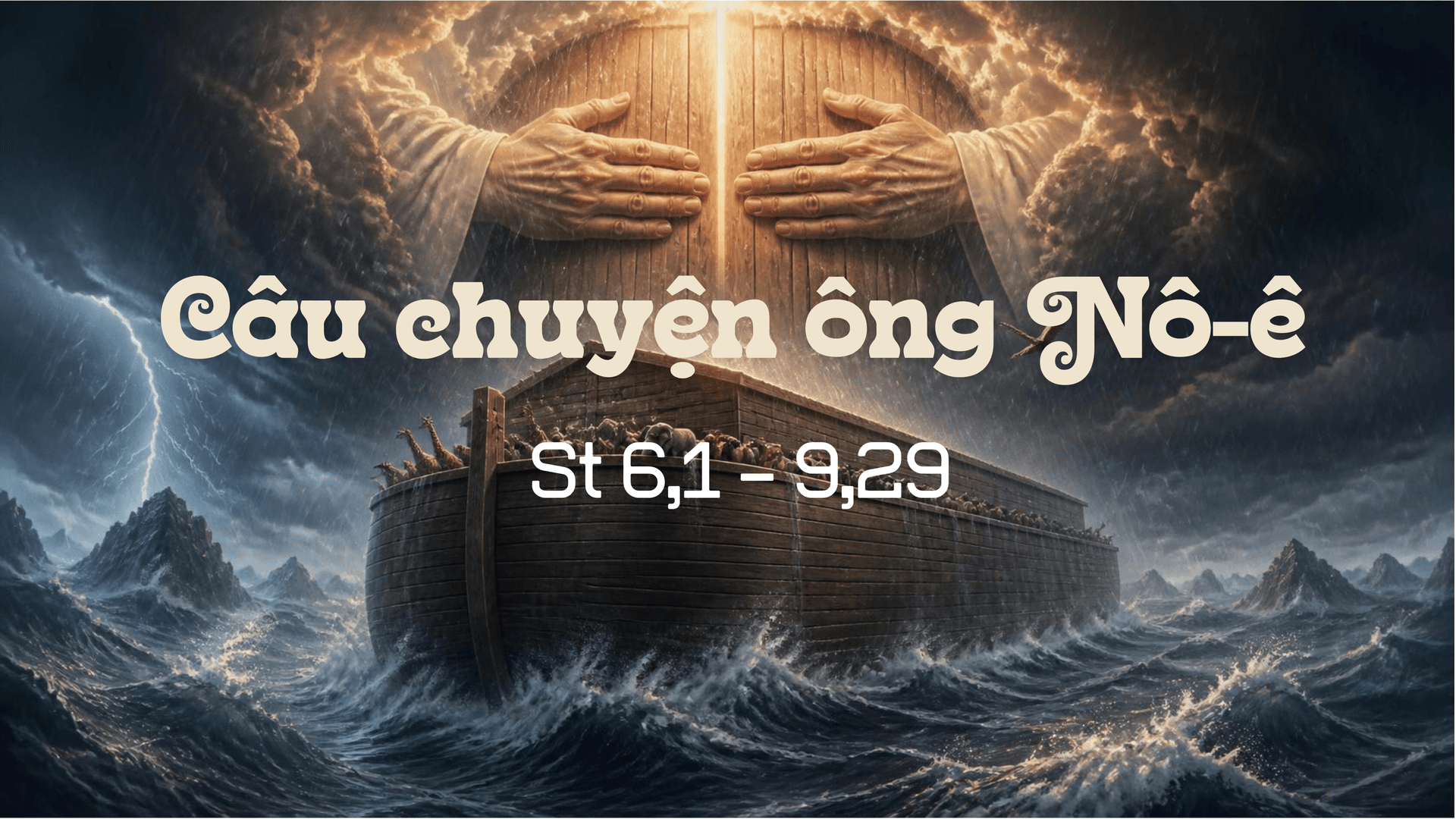 Chuyên mục KỂ CHUYỆN KINH THÁNH (3) | Câu Chuyện ông Nô-ê