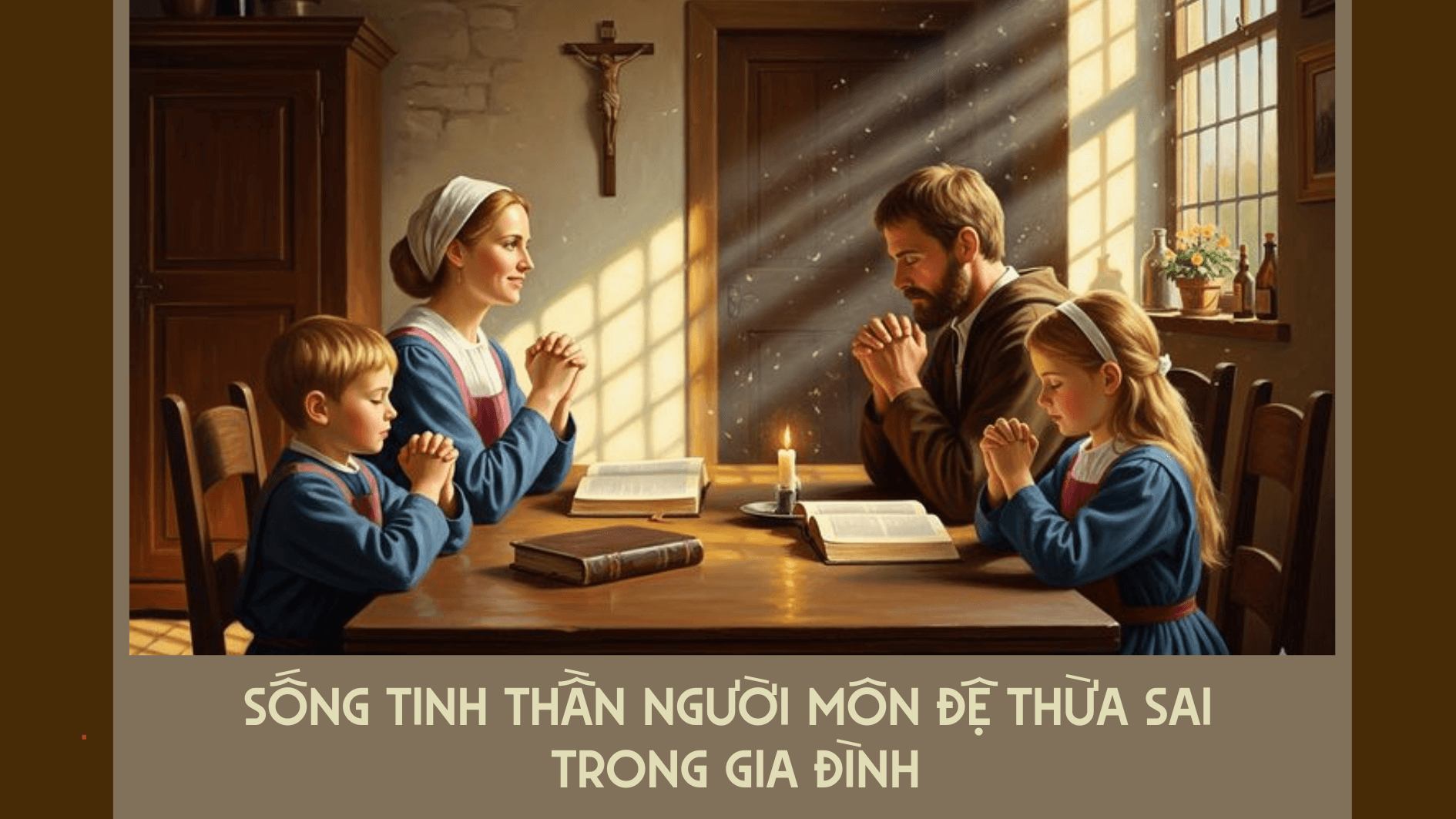 Sống tinh thần người môn đệ thừa sai trong gia đình