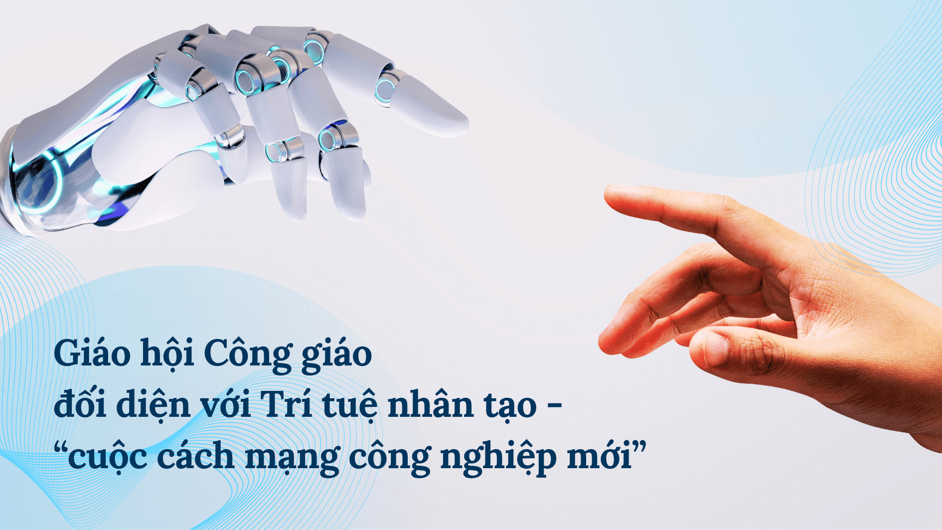 Giáo hội Công giáo đối diện với Trí tuệ nhân tạo - “cuộc cách mạng công nghiệp mới”