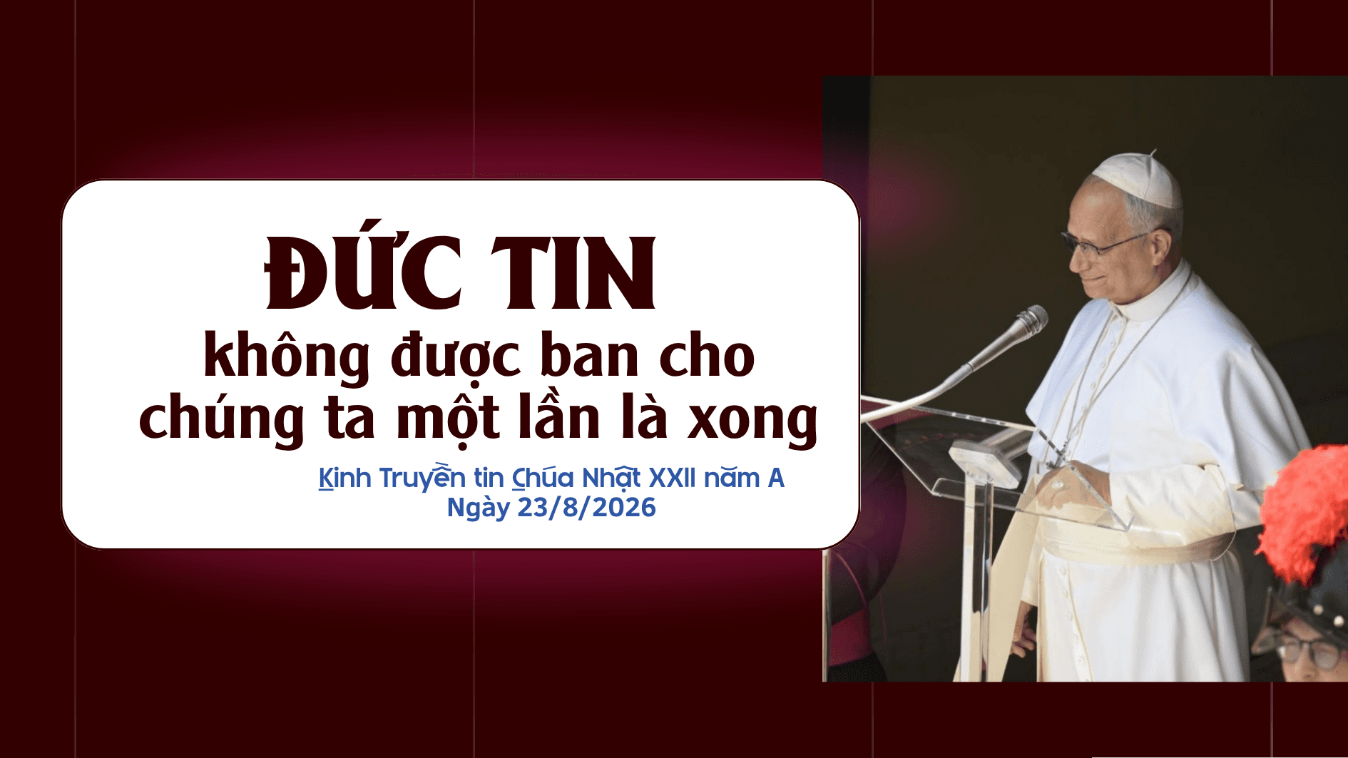Đức tin không được ban cho chúng ta một lần là xong