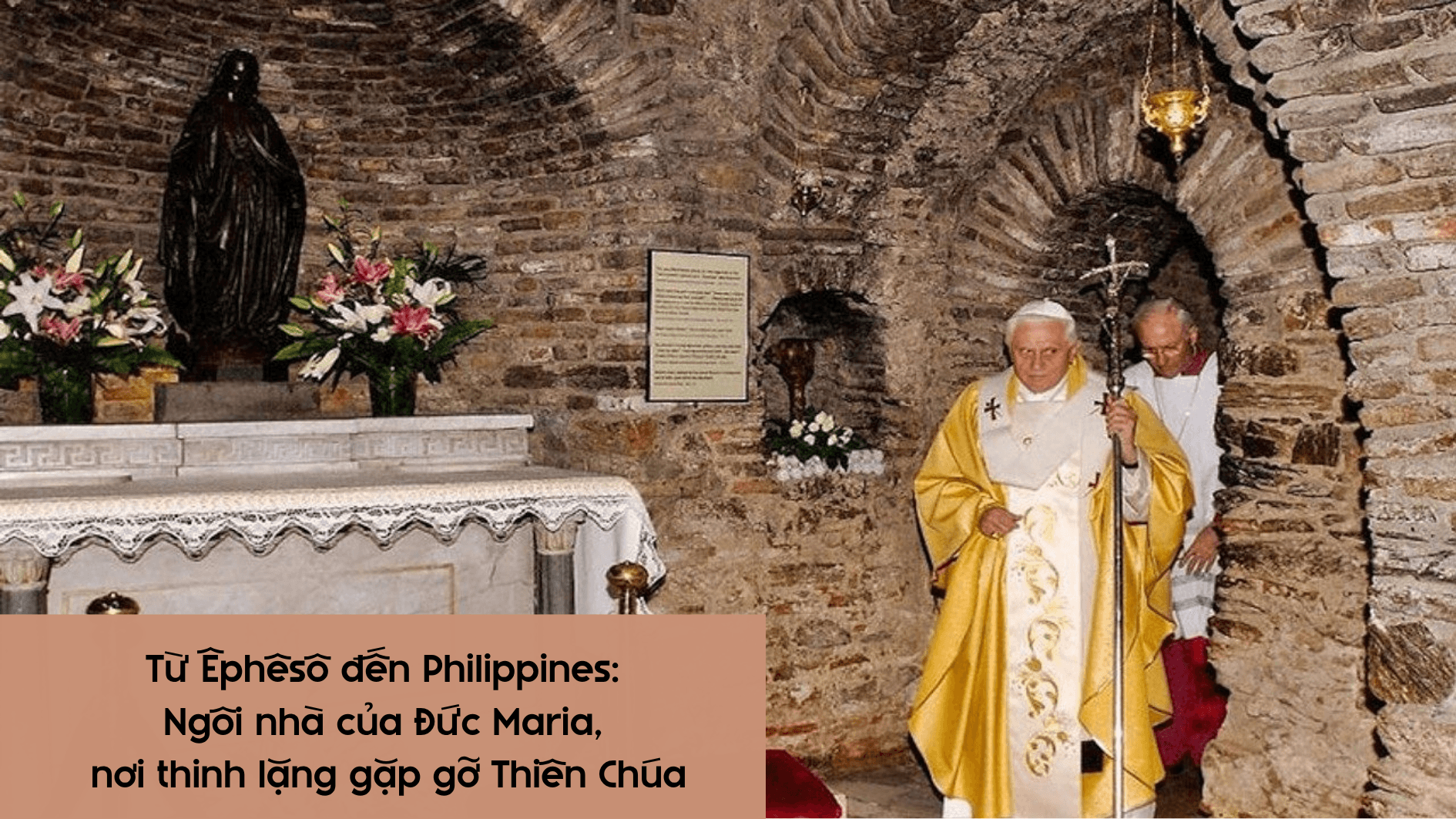 Từ Êphêsô đến Philippines: Ngôi nhà của Đức Maria, nơi thinh lặng gặp gỡ Thiên Chúa