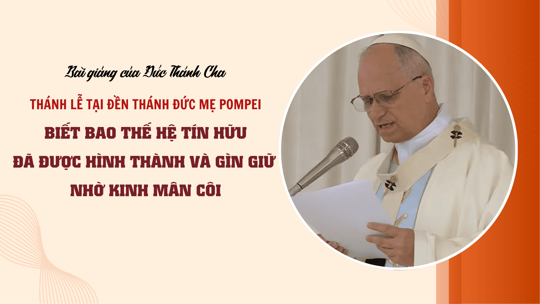 Bài giảng của Đức Thánh Cha trong Thánh lễ tại Đền thánh Đức Mẹ Pompei: Biết bao thế hệ tín hữu đã được hình thành và gìn giữ nhờ Kinh Mân Côi