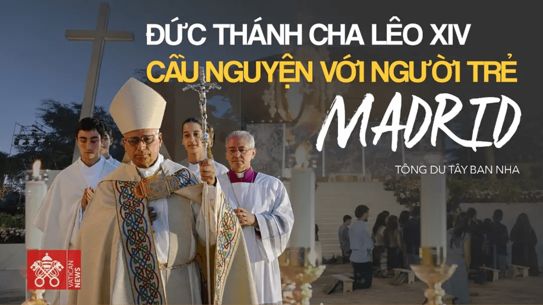 Đức Thánh Cha chủ sự giờ canh thức cầu nguyện với giới trẻ tại Madrid