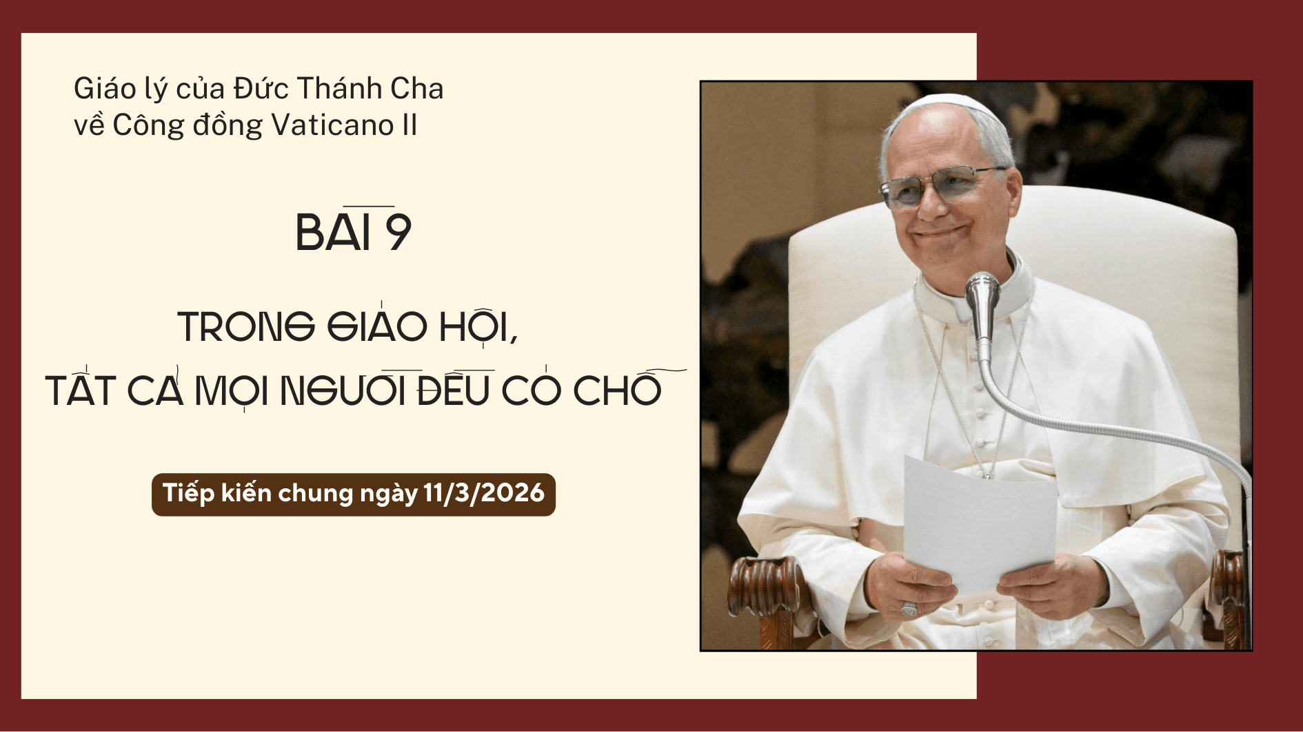 Giáo lý về Công đồng Vaticanô II - Bài 9: Trong Giáo hội, tất cả mọi người đều có chỗ