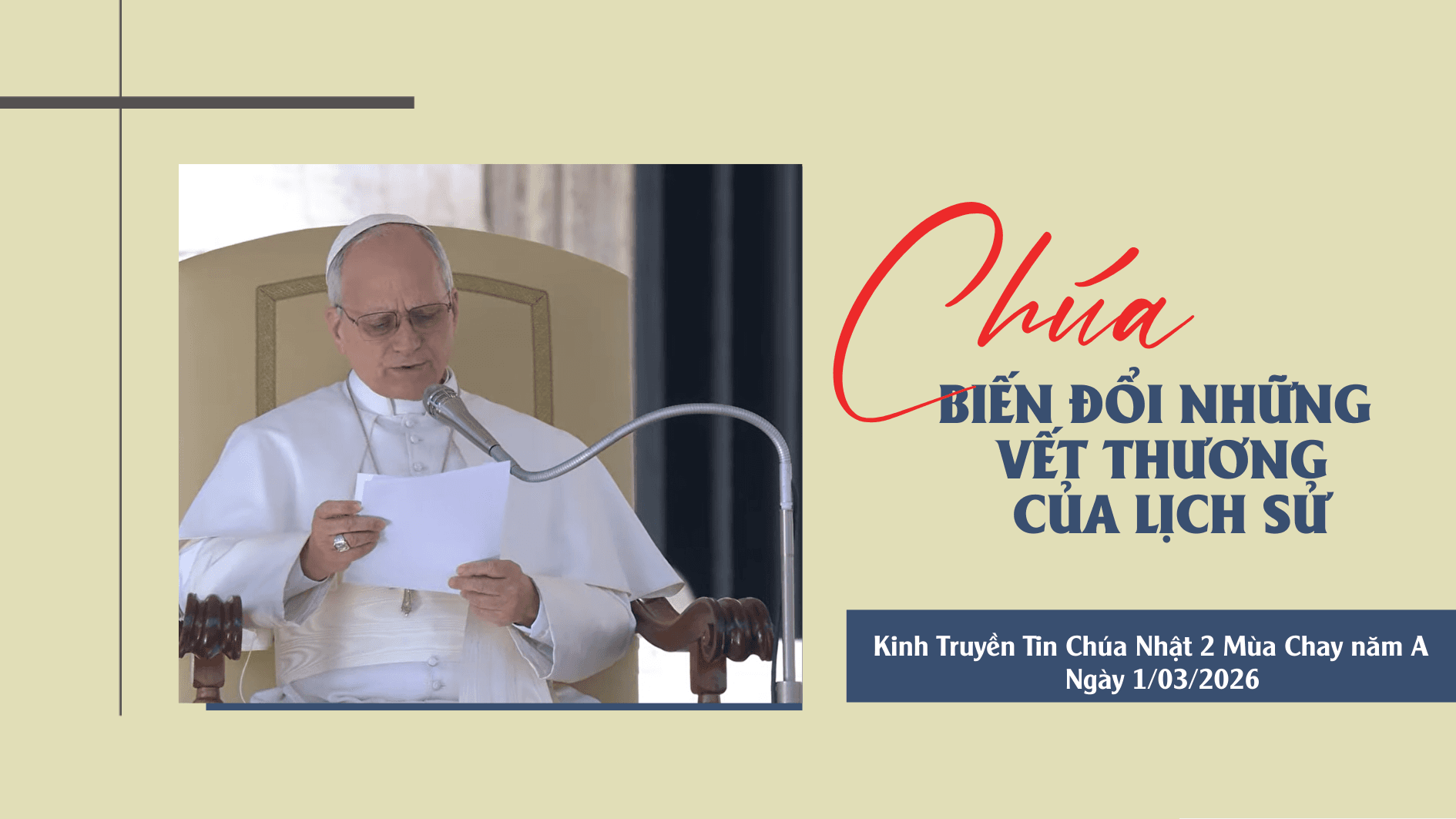 Kinh Truyền Tin (1/3): Chúa biến đổi những vết thương của lịch sử