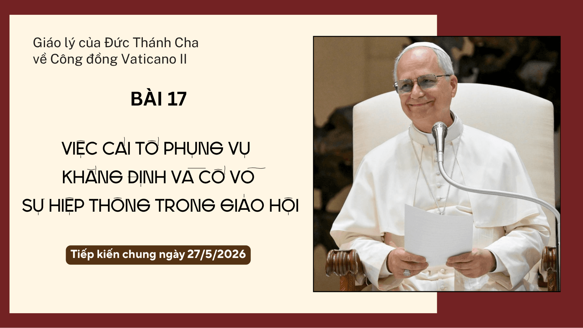 Giáo lý về Công đồng Vaticanô II - Bài 17: Việc cải tổ phụng vụ khẳng định và cổ võ sự hiệp thông trong Giáo hội
